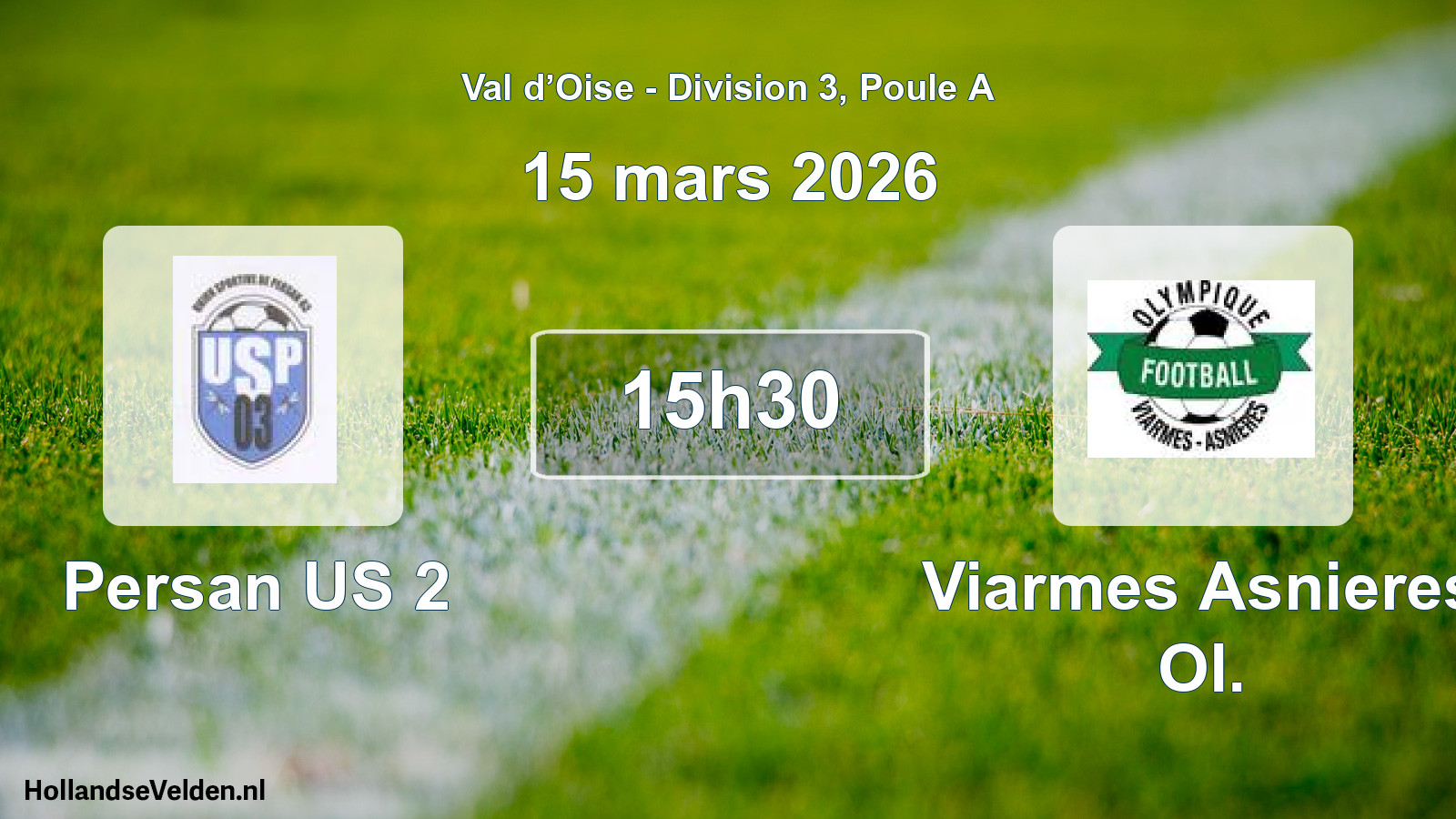 Scheduled Match: Persan US 2 - Viarmes Asnieres Ol. (15 March 2026)