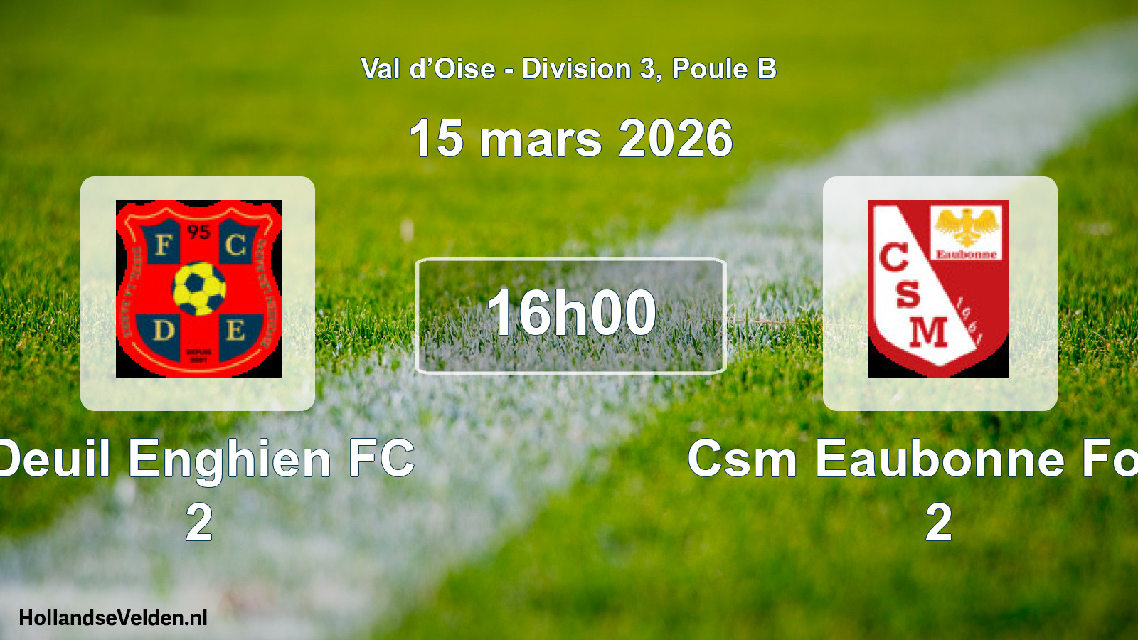 Scheduled Match: Deuil Enghien FC 2 - Csm Eaubonne Foot 2 (15 March 2026)