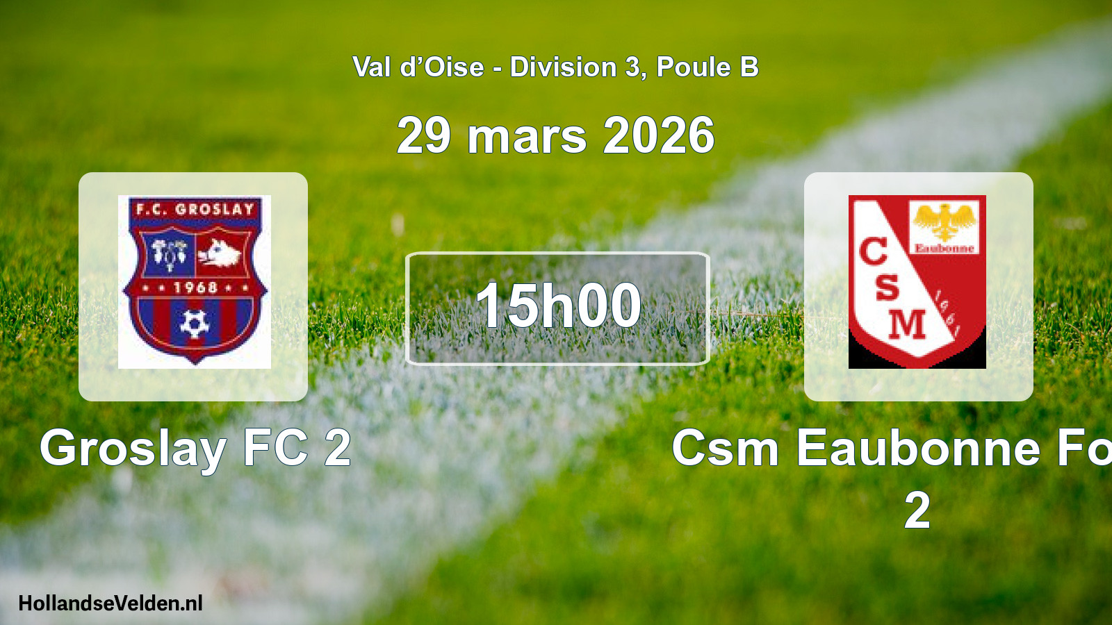 Match programmé: Groslay FC 2 - Csm Eaubonne Foot 2 (29 mars 2026)