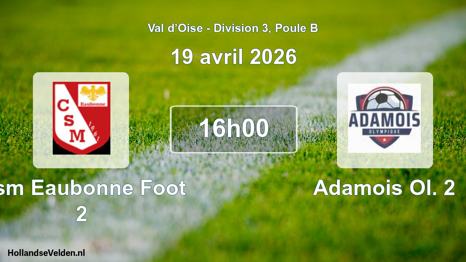 Scheduled Match: Csm Eaubonne Foot 2 - Adamois Ol. 2 (19 April 2026)