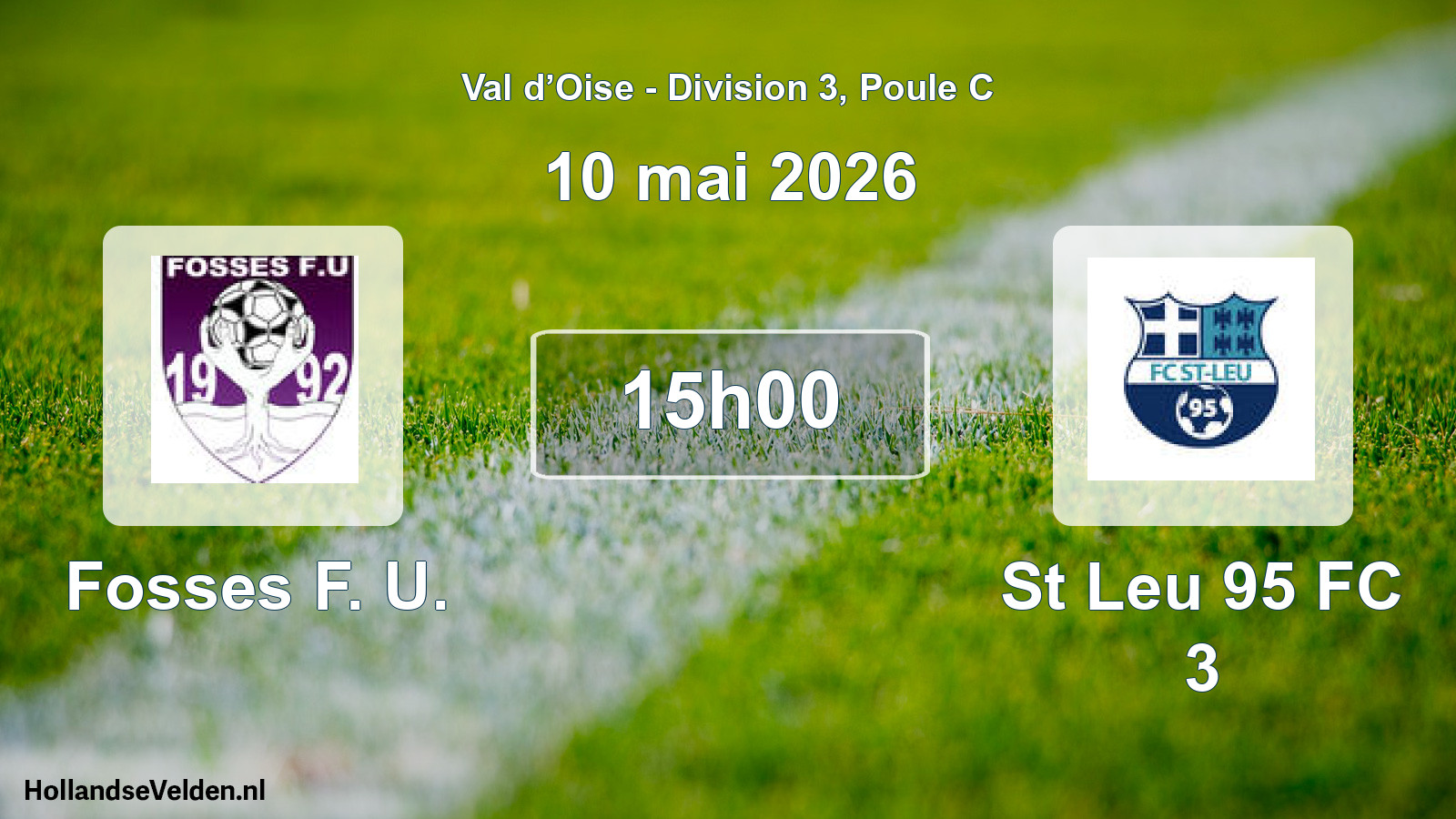 Geplande wedstrijd: Fosses F. U. - St Leu 95 FC 3 (10 mei 2026)