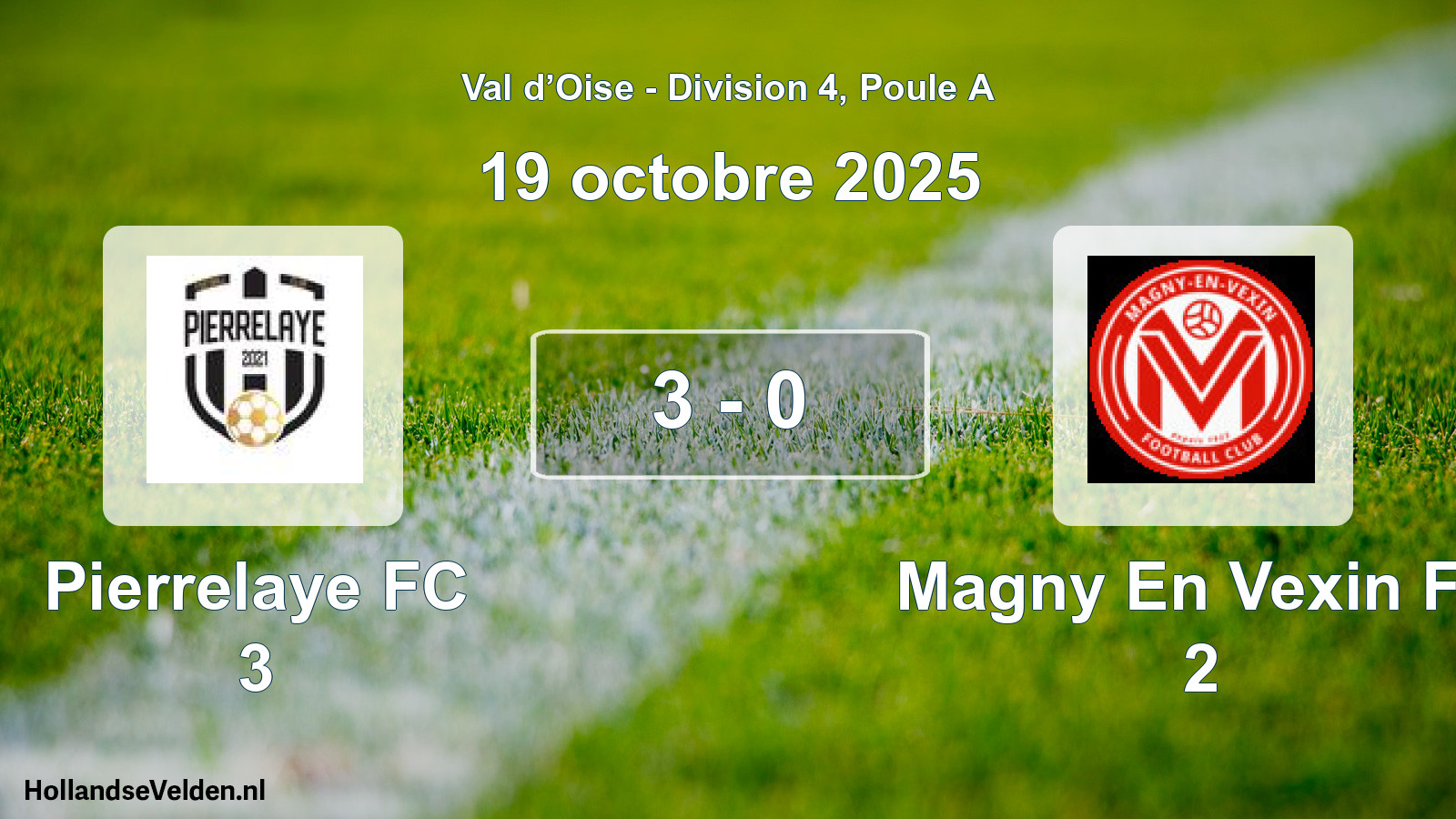 Total number of matches played: Pierrelaye FC 3 - Magny En Vexin FC 2 3 - 0 (19 October 2025)