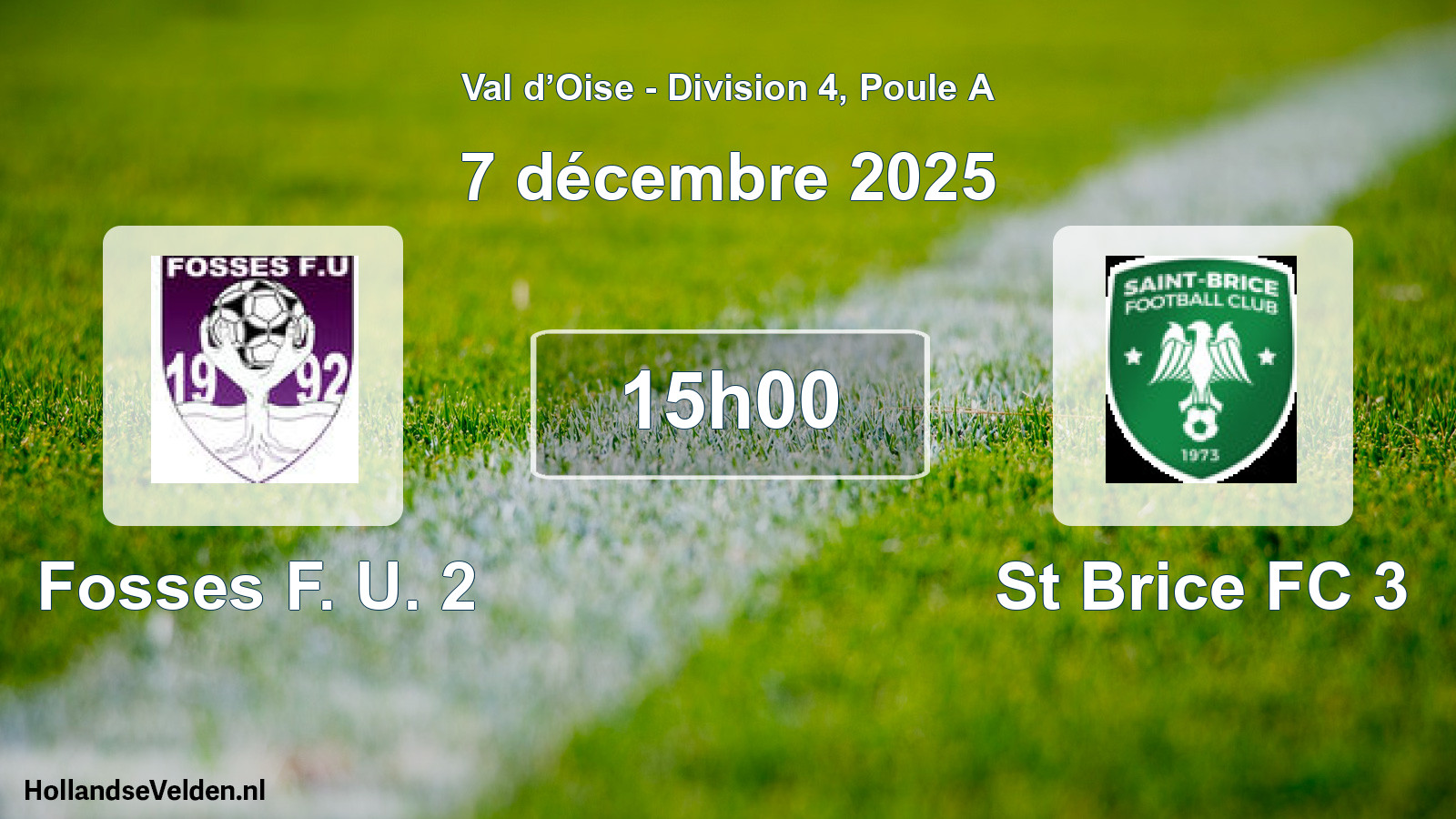 Match programmé: Fosses F. U. 2 - St Brice FC 3 (7 décembre 2025)