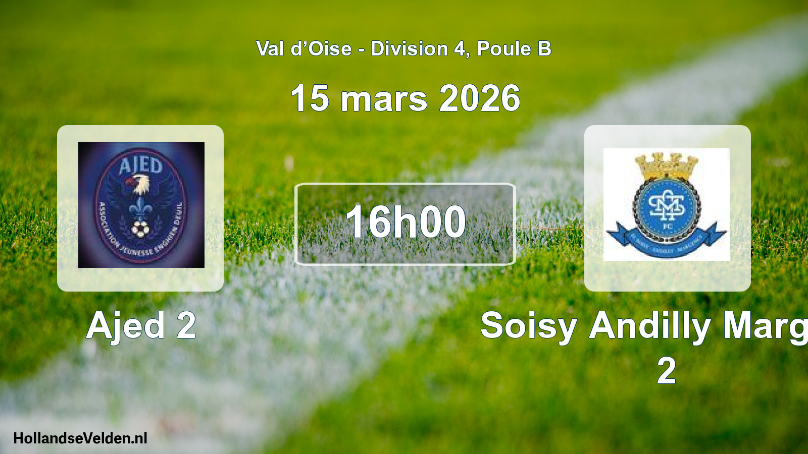 Scheduled Match: Ajed 2 - Soisy Andilly Margen 2 (15 March 2026)