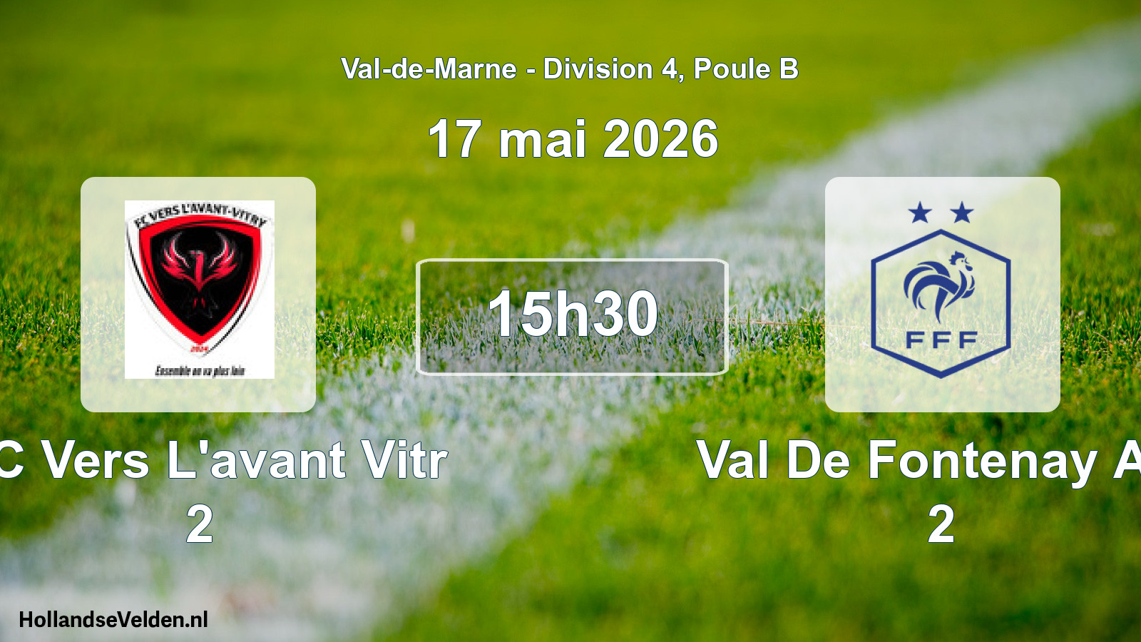 Scheduled Match: FC Vers L'avant Vitr 2 - Val De Fontenay AS 2 (17 May 2026)