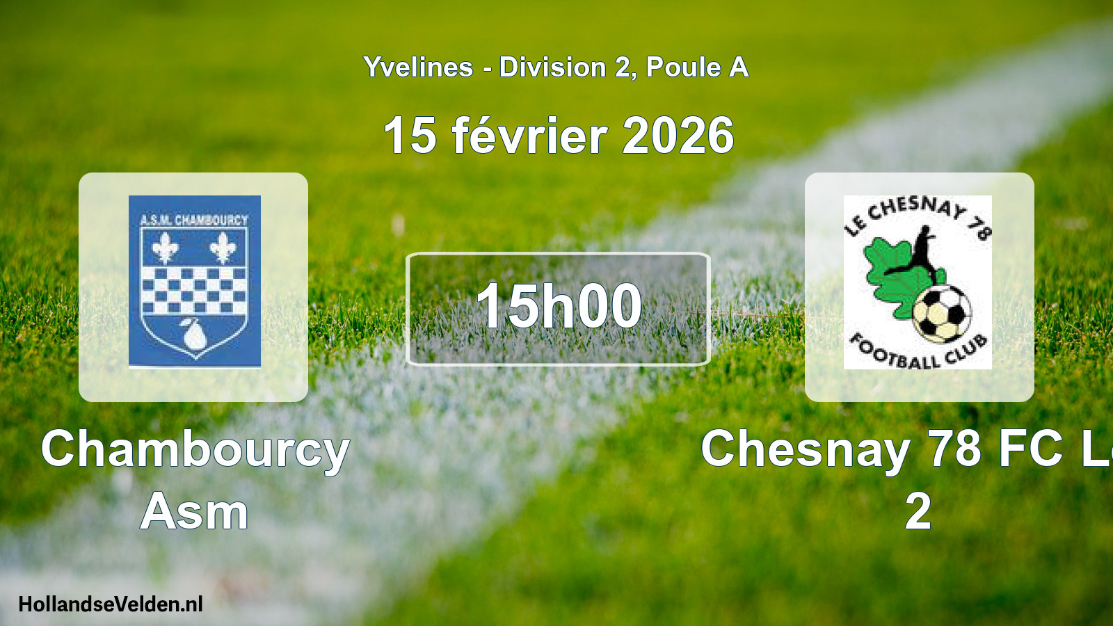 Scheduled Match: Chambourcy Asm - Chesnay 78 FC Le 2 (15 February 2026)
