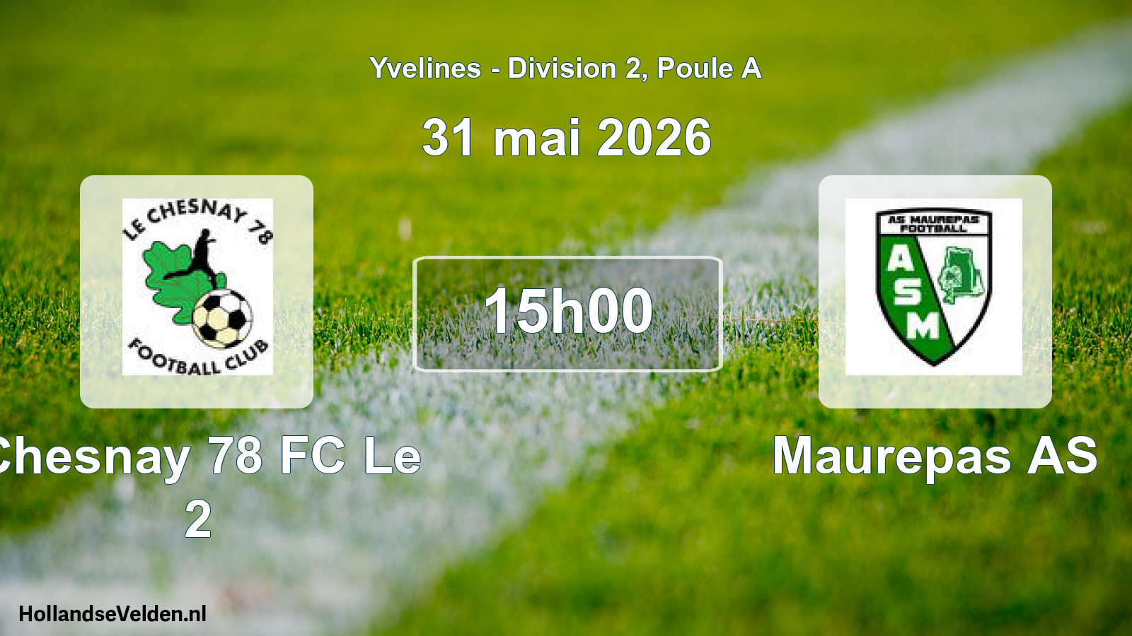 Geplande wedstrijd: Chesnay 78 FC Le 2 - Maurepas AS (31 mei 2026)