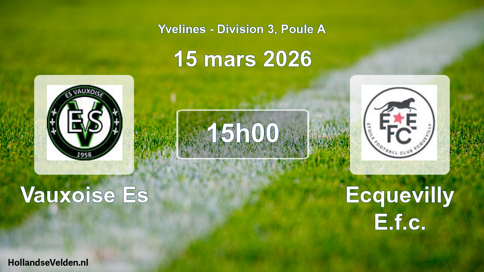 Match programmé: Vauxoise Es - Ecquevilly E.f.c. (15 mars 2026)