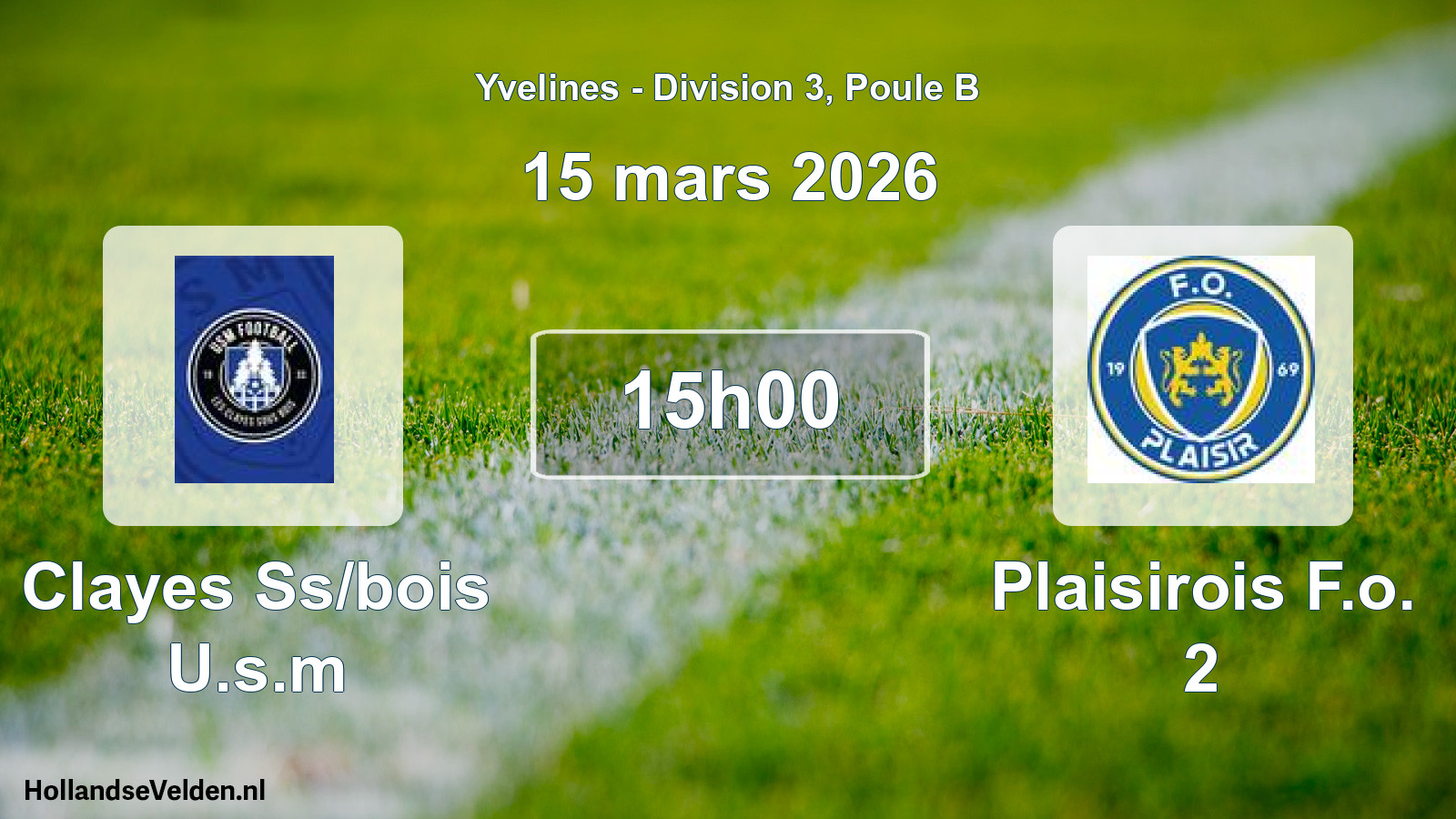 Match programmé: Clayes Ss/bois U.s.m - Plaisirois F.o. 2 (15 mars 2026)