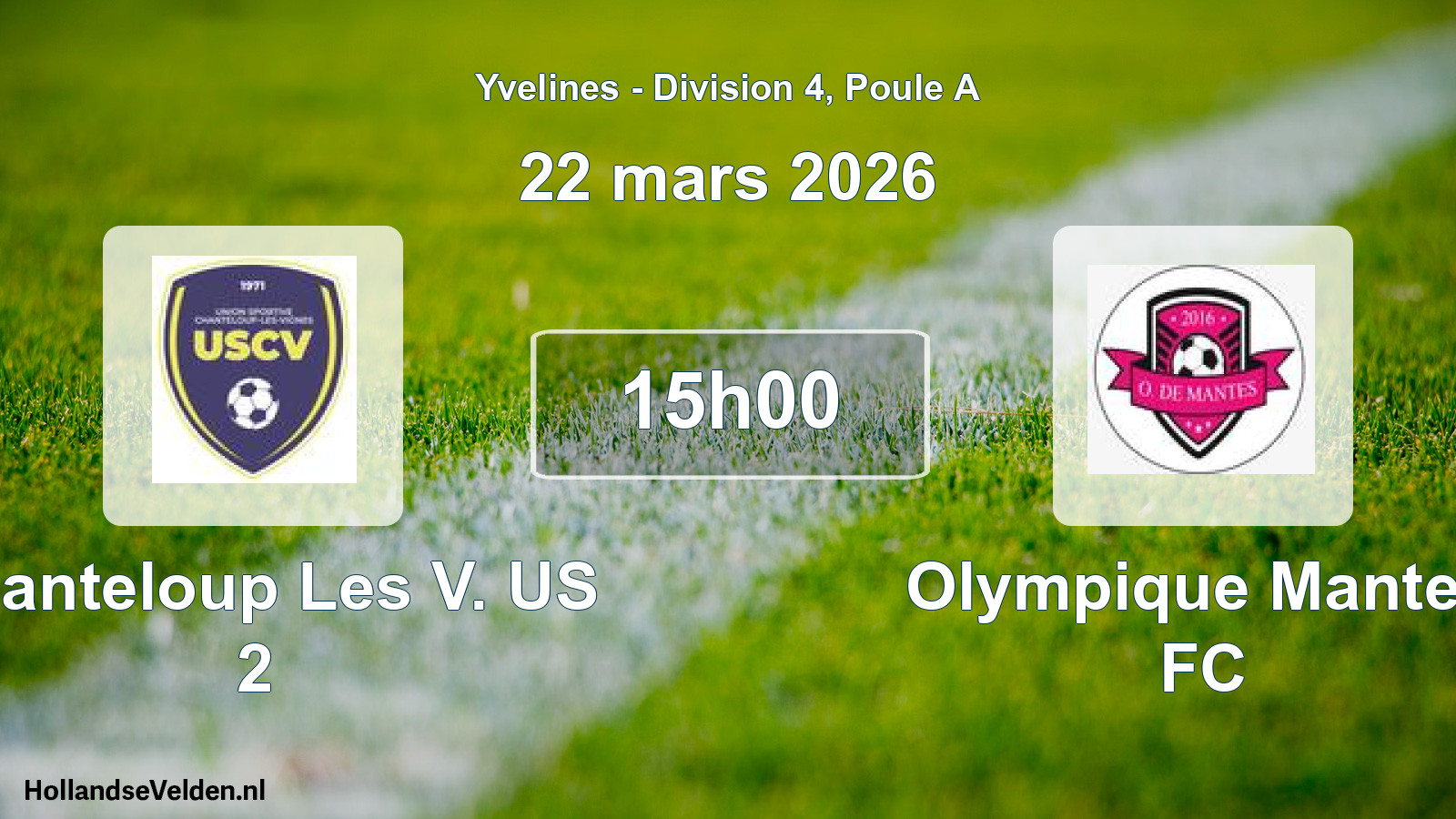 Scheduled Match: Chanteloup Les V. US 2 - Olympique Mantes FC (22 March 2026)