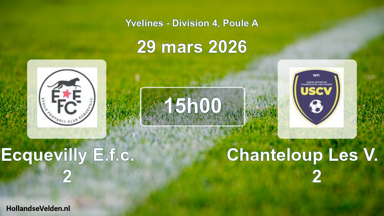Geplande wedstrijd: Ecquevilly E.f.c. 2 - Chanteloup Les V. US 2 (29 maart 2026)