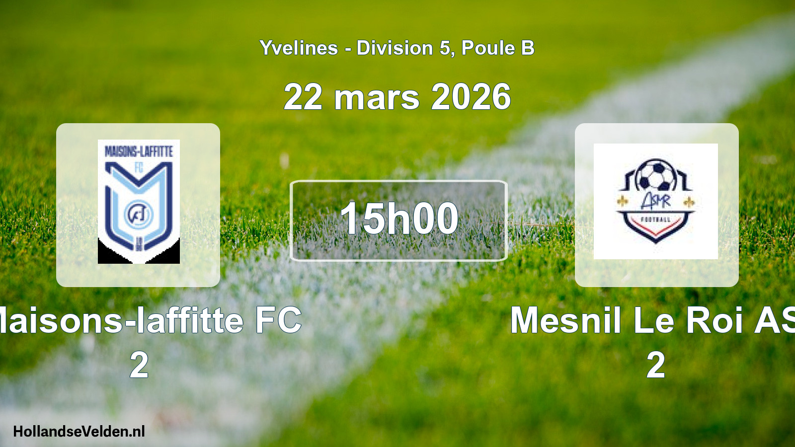 Geplande wedstrijd: Maisons-laffitte FC 2 - Mesnil Le Roi AS 2 (22 maart 2026)