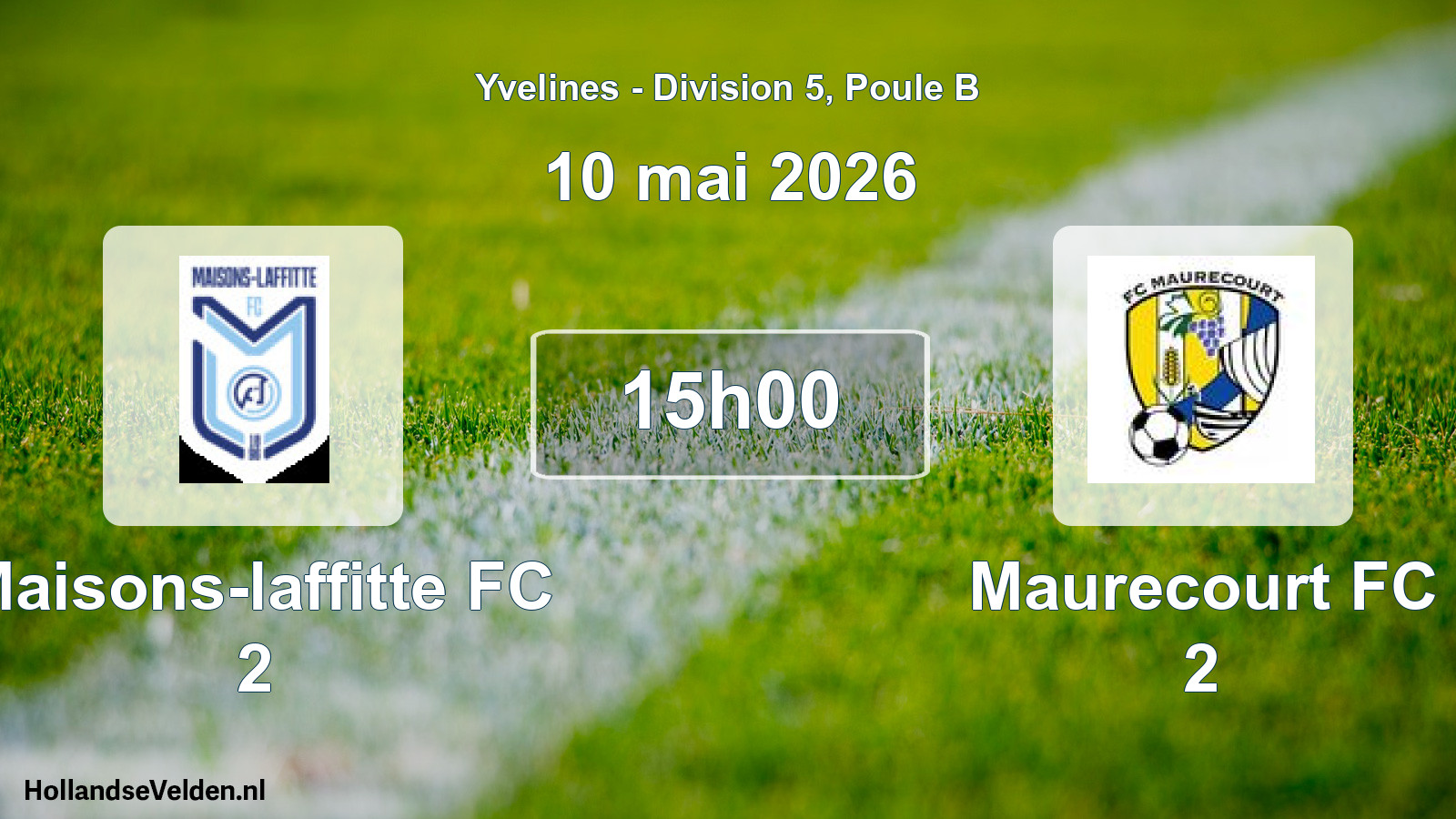 Match programmé: Maisons-laffitte FC 2 - Maurecourt FC 2 (10 mai 2026)