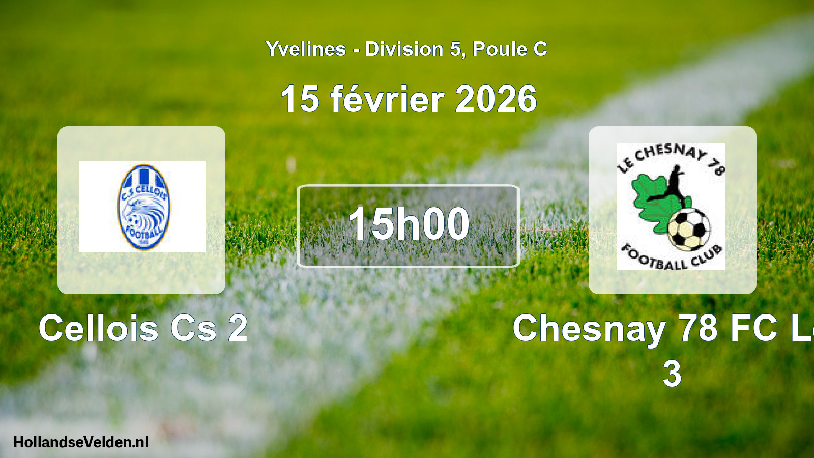 Geplande wedstrijd: Cellois Cs 2 - Chesnay 78 FC Le 3 (15 februari 2026)