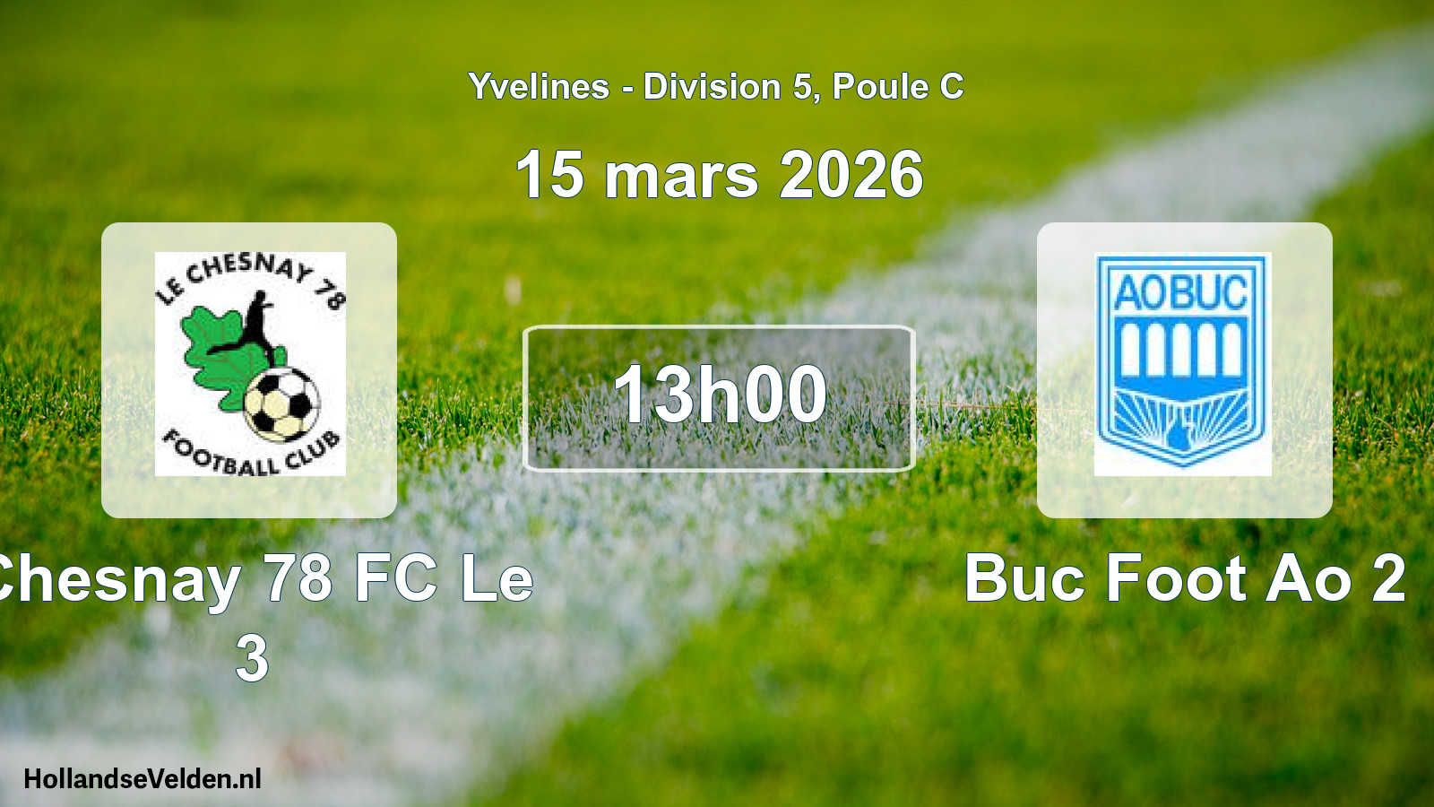 Match programmé: Chesnay 78 FC Le 3 - Buc Foot Ao 2 (15 mars 2026)