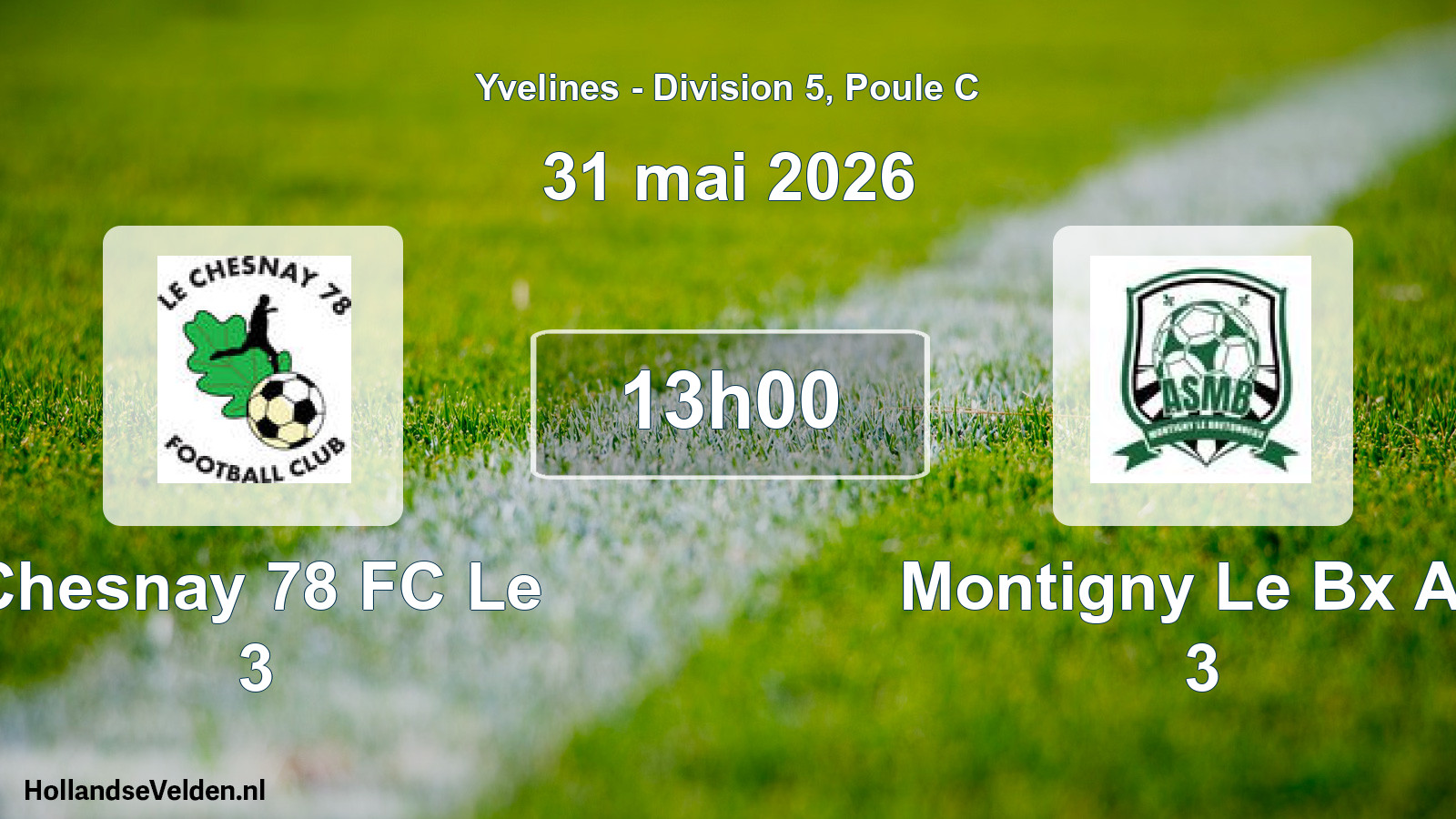 Geplande wedstrijd: Chesnay 78 FC Le 3 - Montigny Le Bx AS 3 (31 mei 2026)