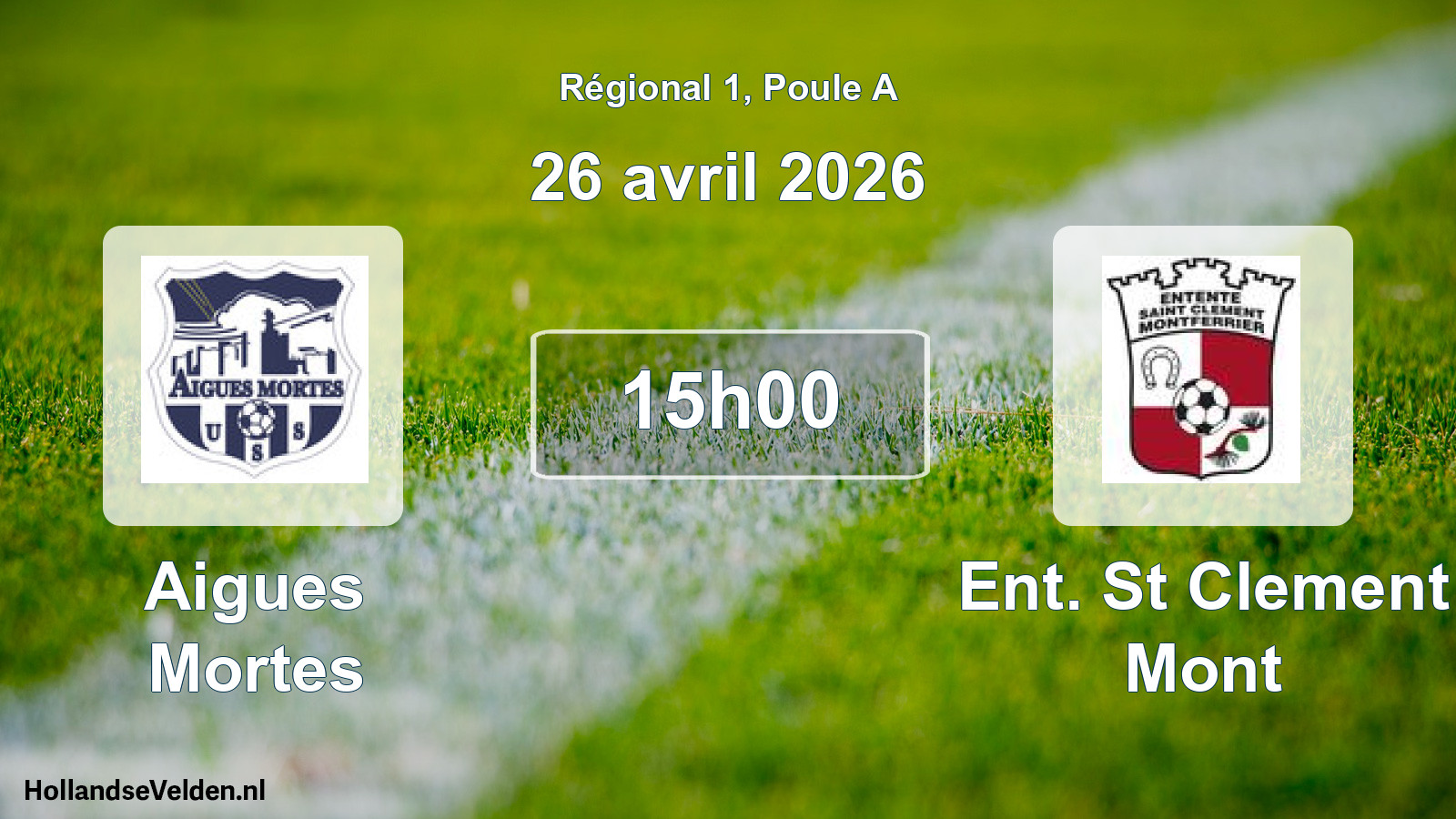 Geplande wedstrijd: Aigues Mortes - Ent. St Clement Mont (26 avril 2026)