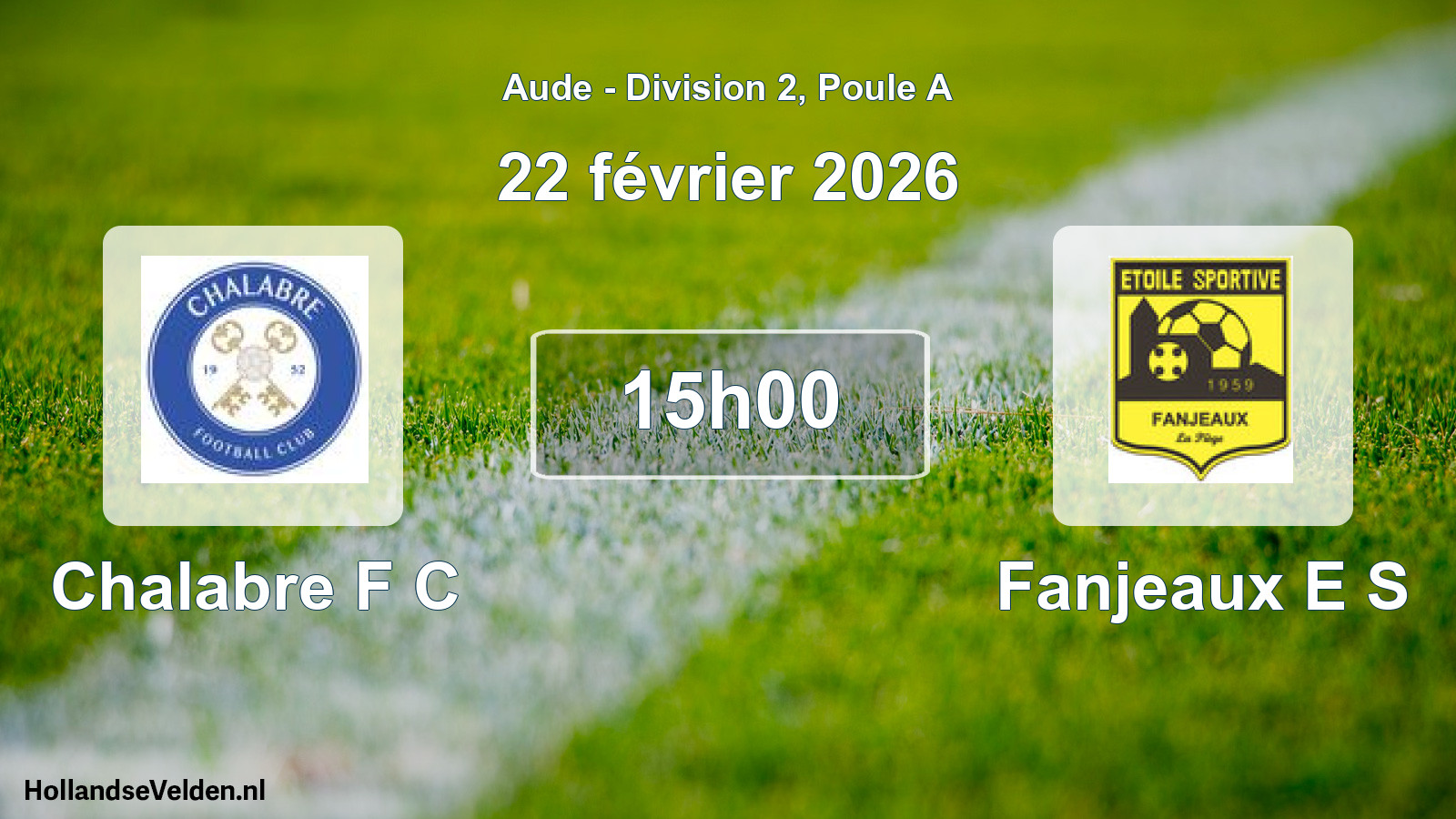 Scheduled Match: Chalabre F C - Fanjeaux E S (22 February 2026)