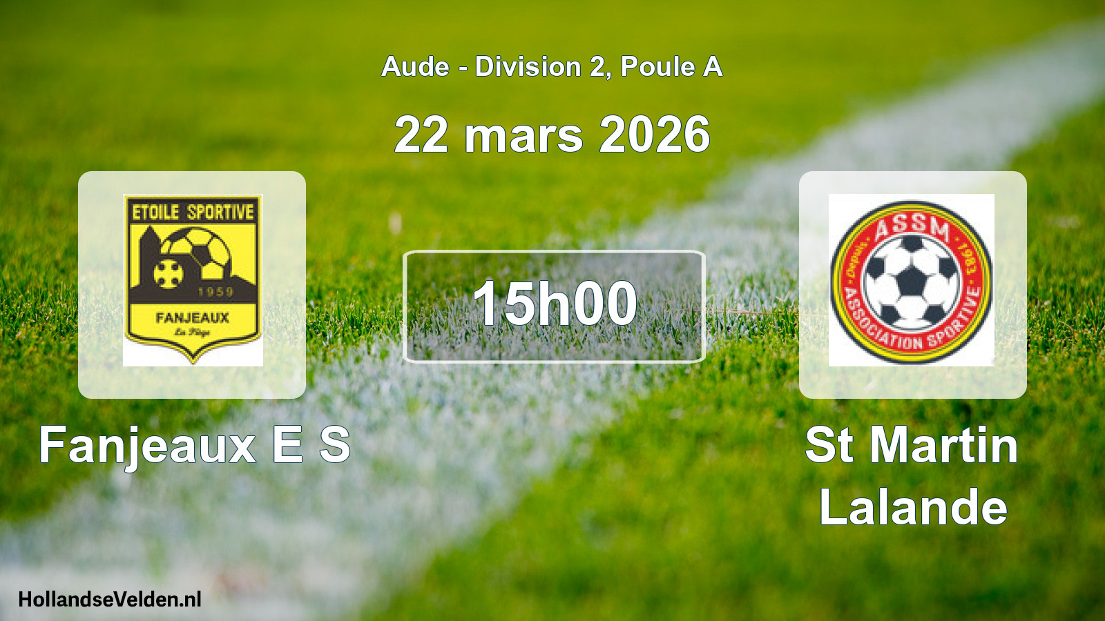 Scheduled Match: Fanjeaux E S - St Martin Lalande (22 March 2026)