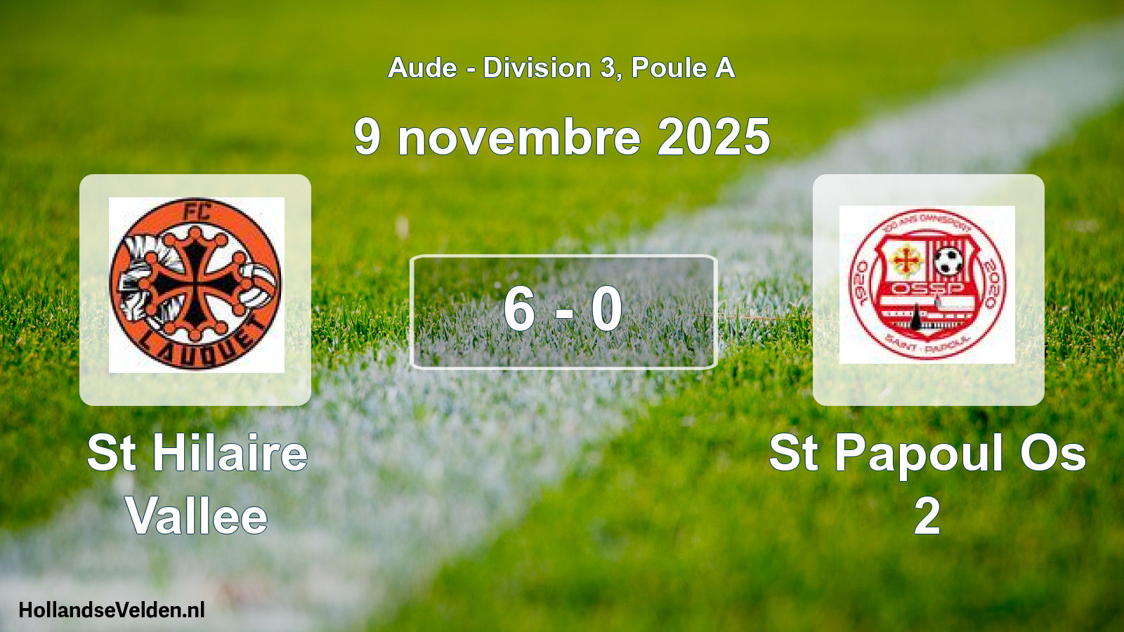 Total number of matches played: St Hilaire Vallee - St Papoul Os 2 6 - 0 (9 November 2025)