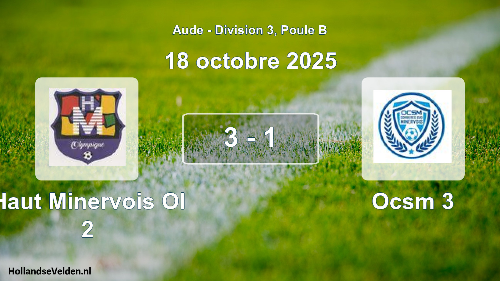 Total number of matches played: Haut Minervois Ol 2 - Ocsm 3 3 - 1 (18 October 2025)