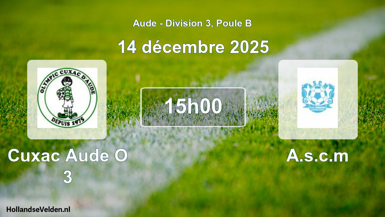 Match programmé: Cuxac Aude O 3 - A.s.c.m (14 décembre 2025)