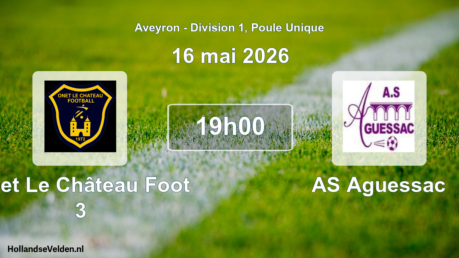 Scheduled Match: Onet Le Château Foot 3 - AS Aguessac (16 May 2026)