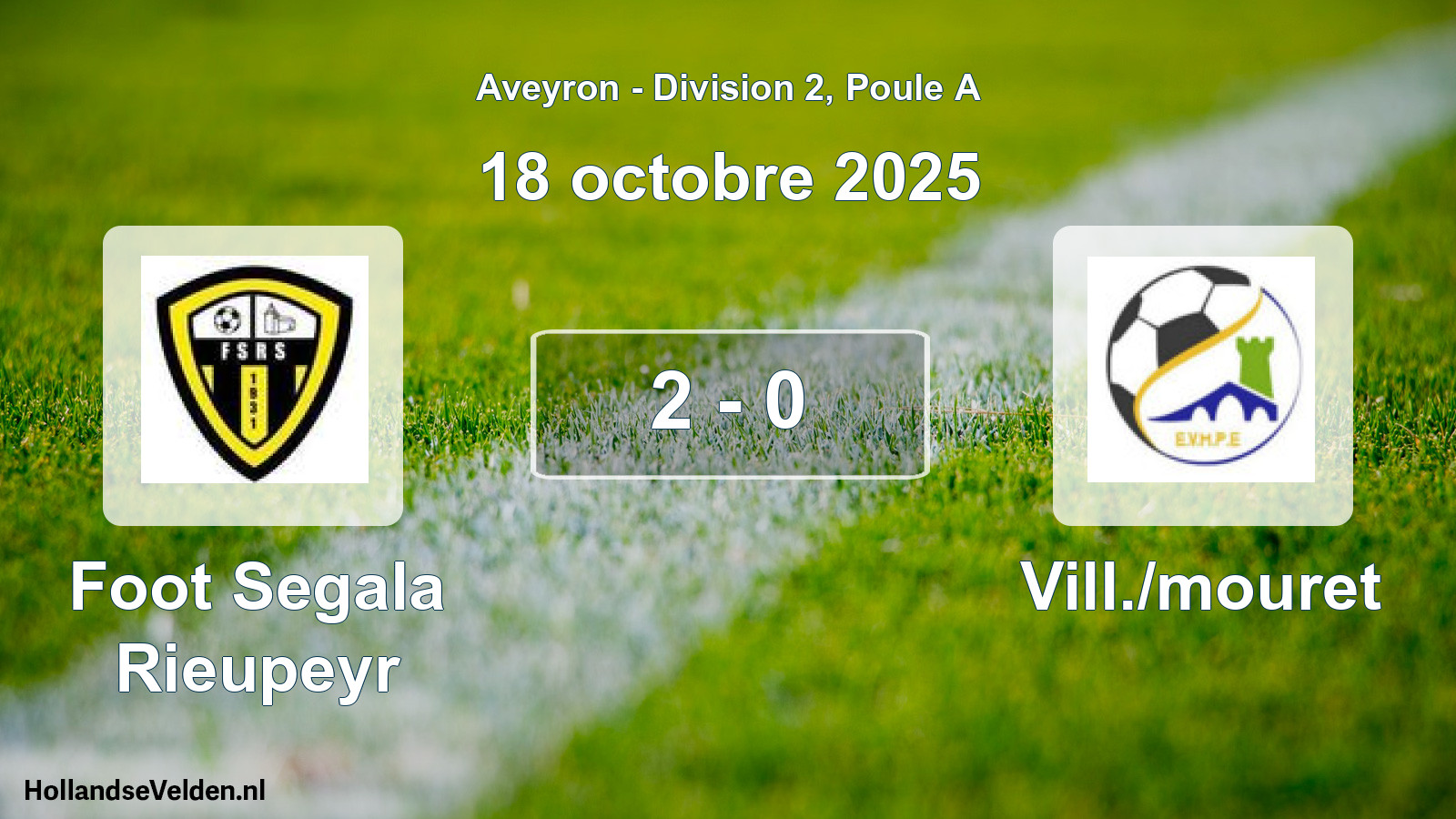 Match joué: Foot Segala Rieupeyr - Vill./mouret 2 - 0 (18 octobre 2025)