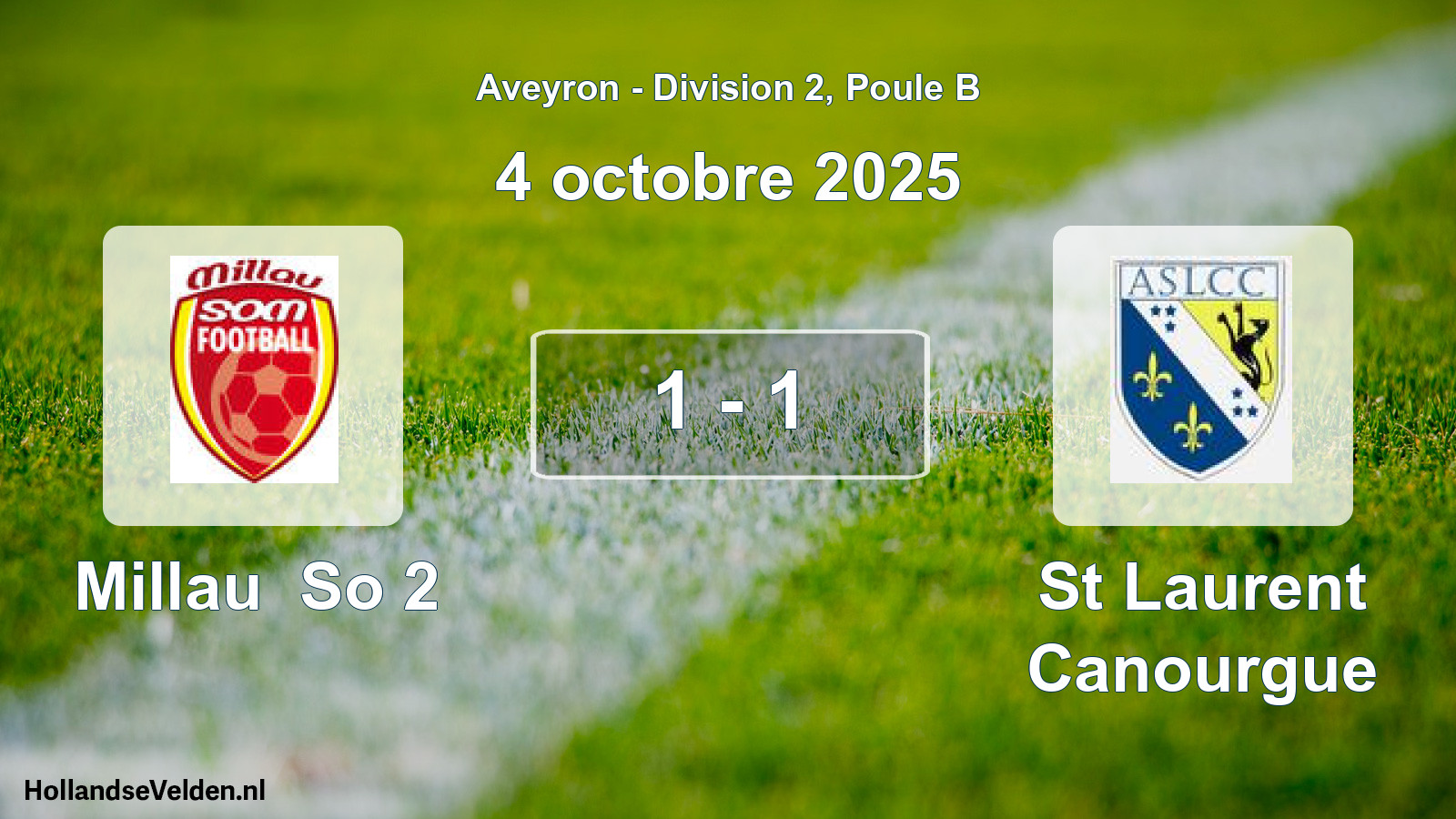 Total number of matches played: Millau So 2 - St Laurent Canourgue 1 - 1 (4 October 2025)