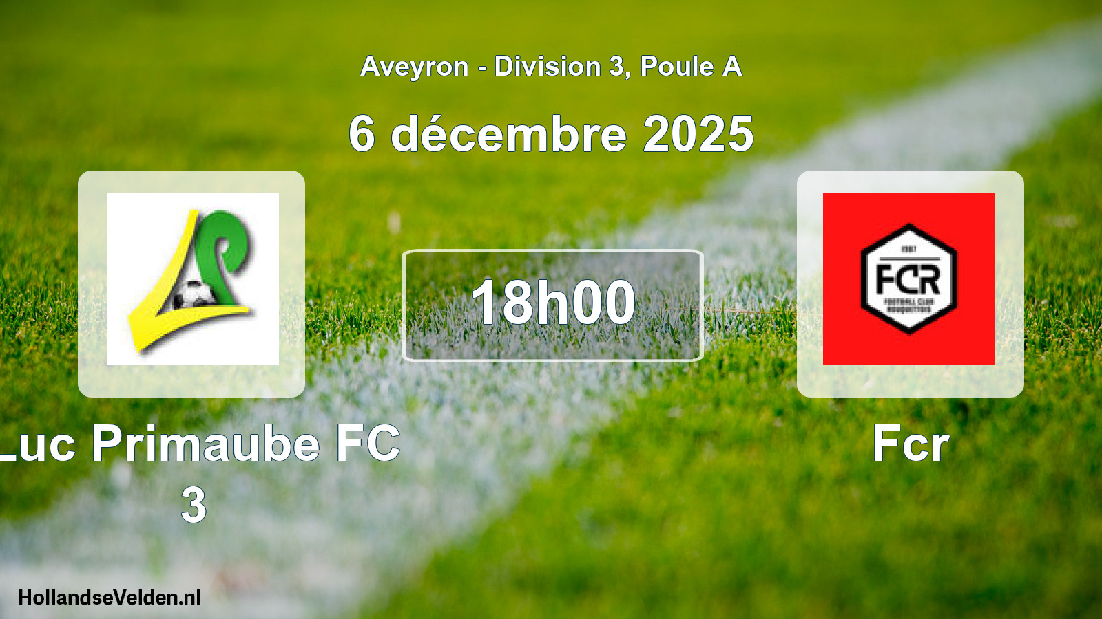Scheduled Match: Luc Primaube FC 3 - Fcr (6 December 2025)