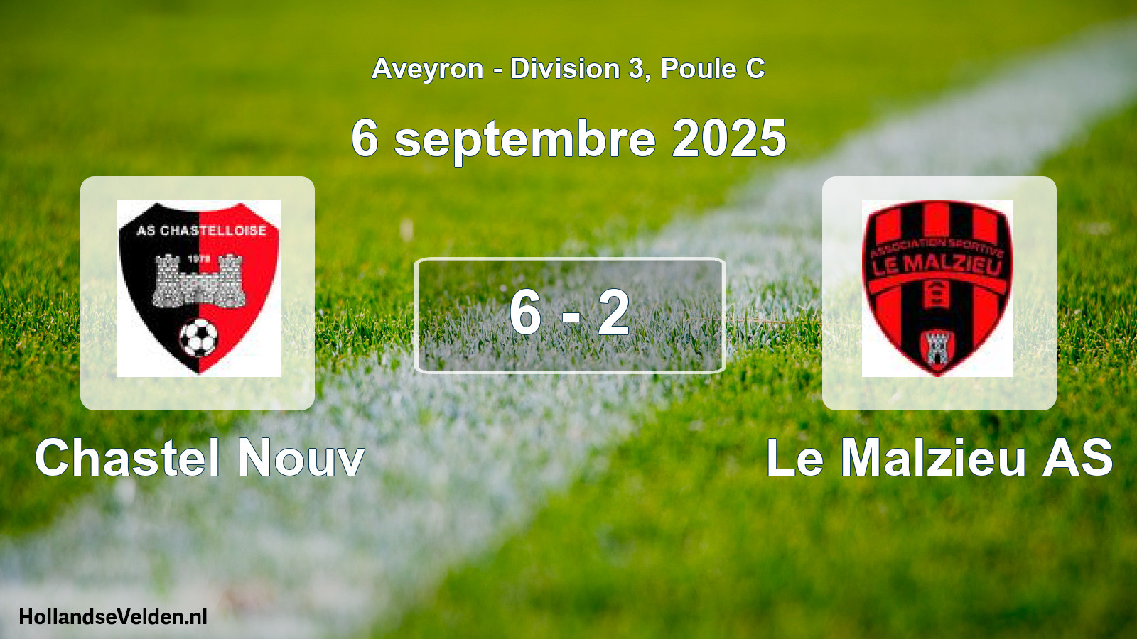 Total number of matches played: Chastel Nouv - Le Malzieu AS 6 - 2 (6 September 2025)