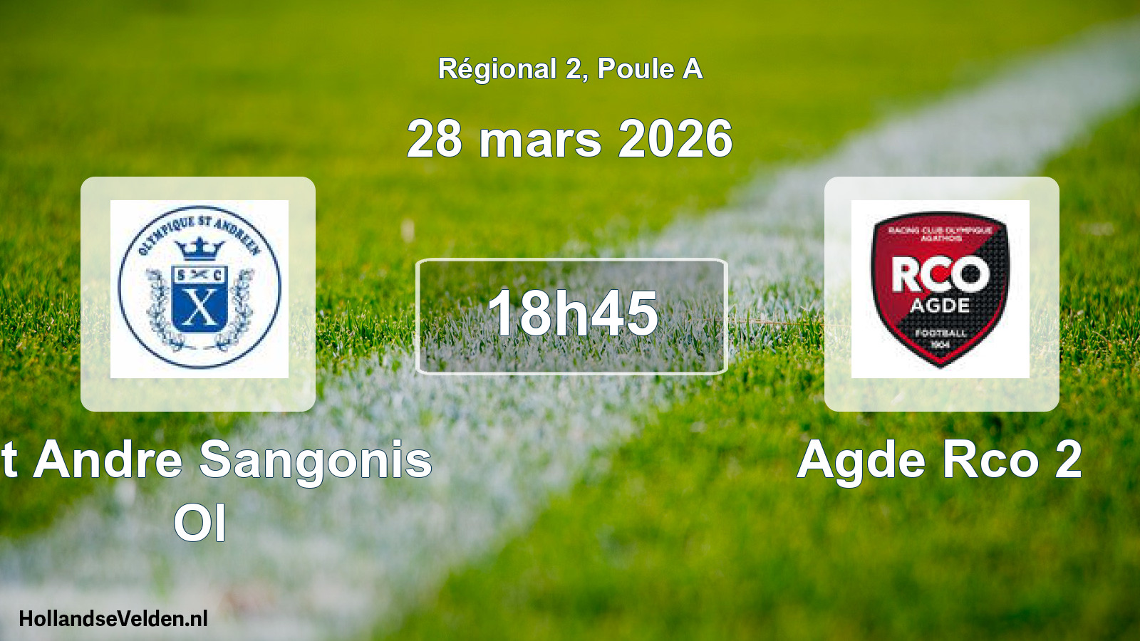 Geplande wedstrijd: St Andre Sangonis Ol - Agde Rco 2 (28 mars 2026)