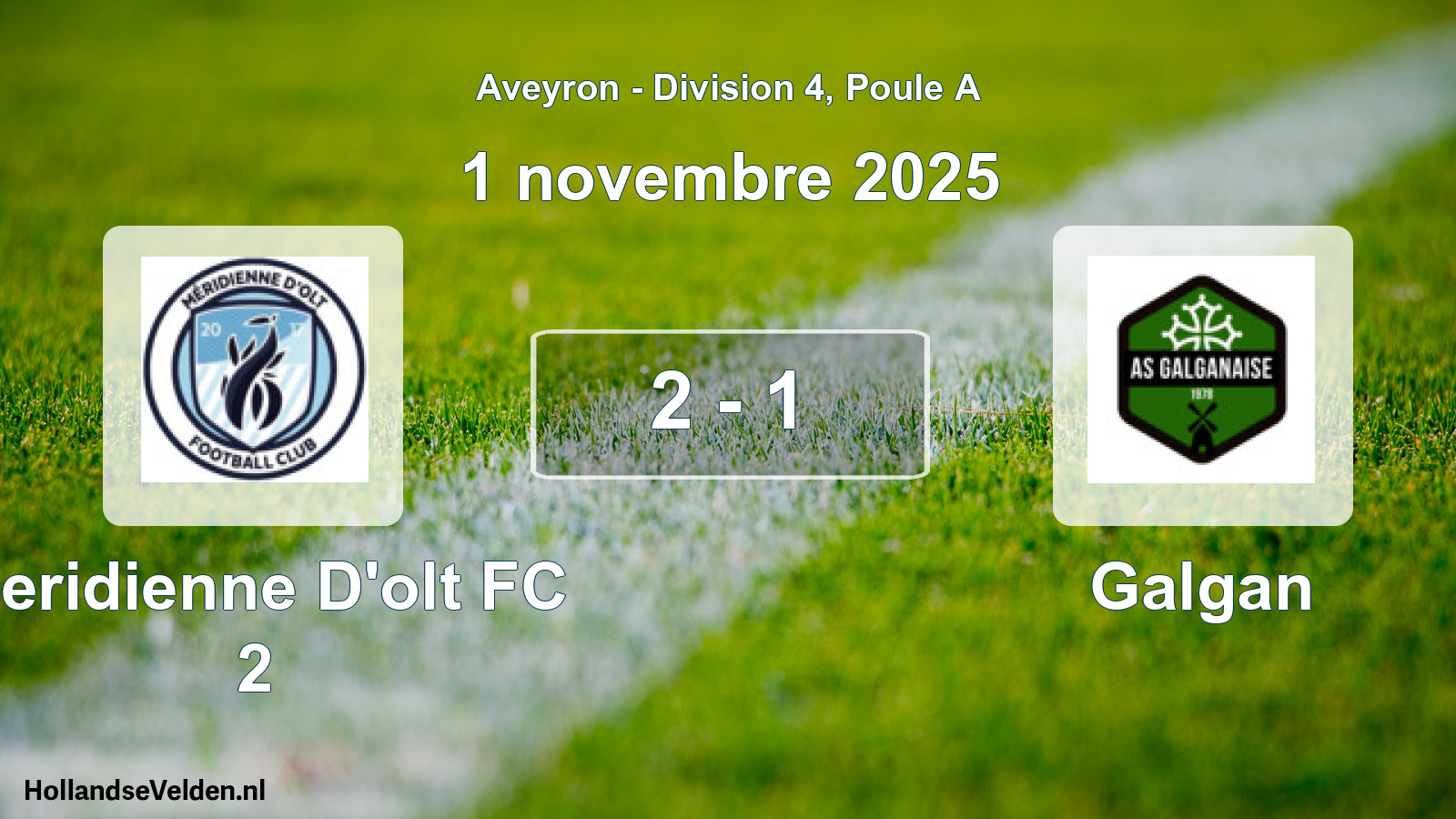 Total number of matches played: Meridienne D'olt FC 2 - Galgan 2 - 1 (1 November 2025)