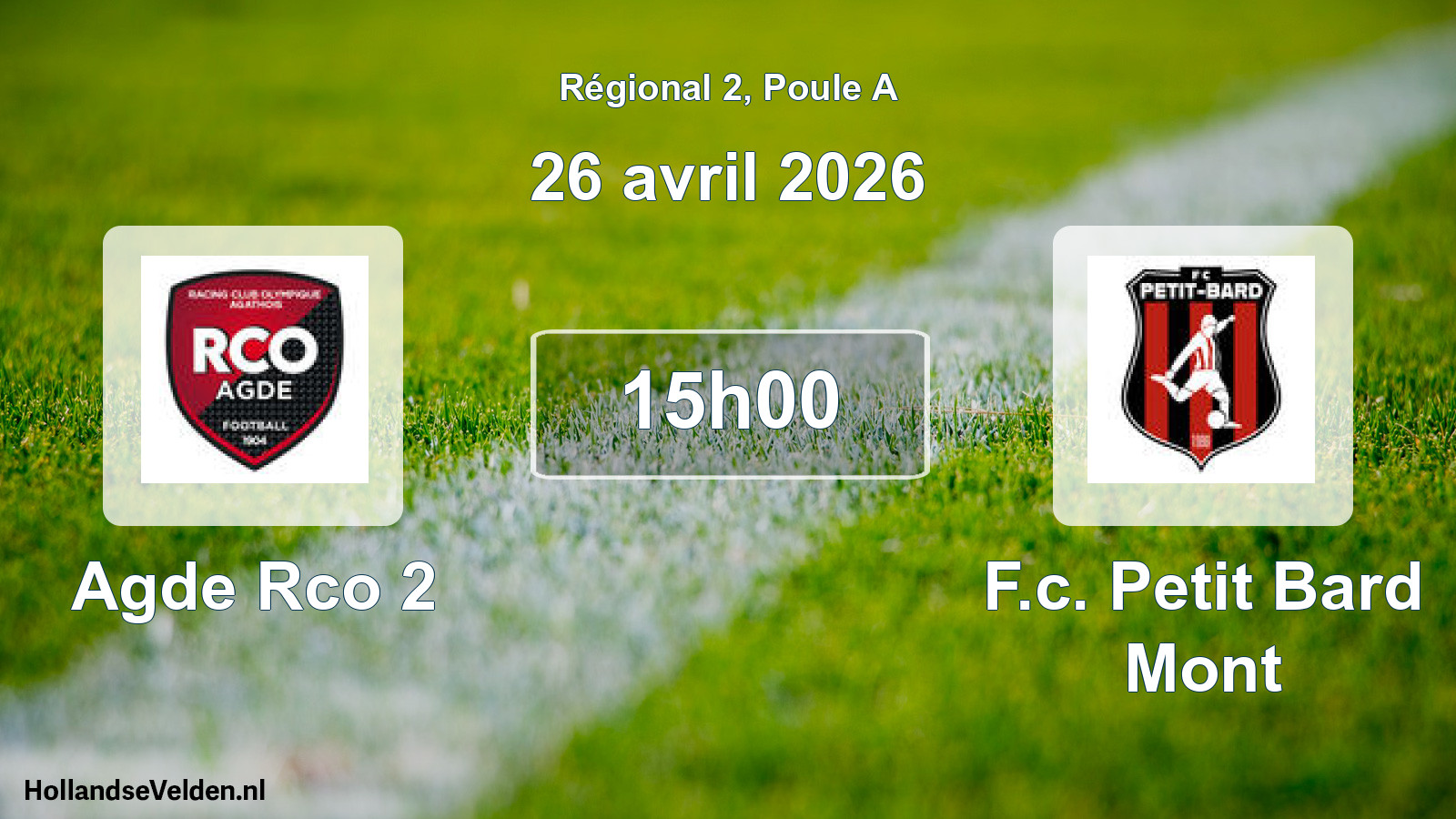 Geplande wedstrijd: Agde Rco 2 - F.c. Petit Bard Mont (26 avril 2026)