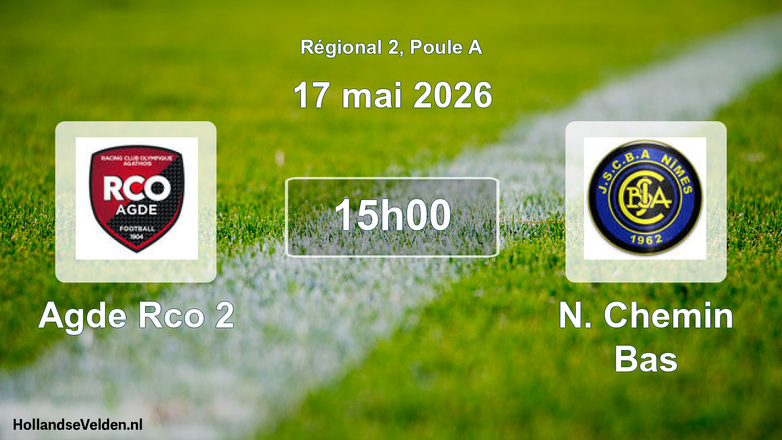 Scheduled Match: Agde Rco 2 - N. Chemin Bas (17 May 2026)