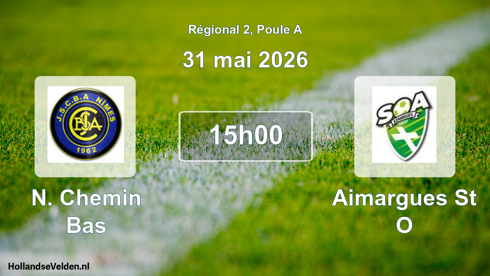 Geplande wedstrijd: N. Chemin Bas - Aimargues St O (31 mei 2026)