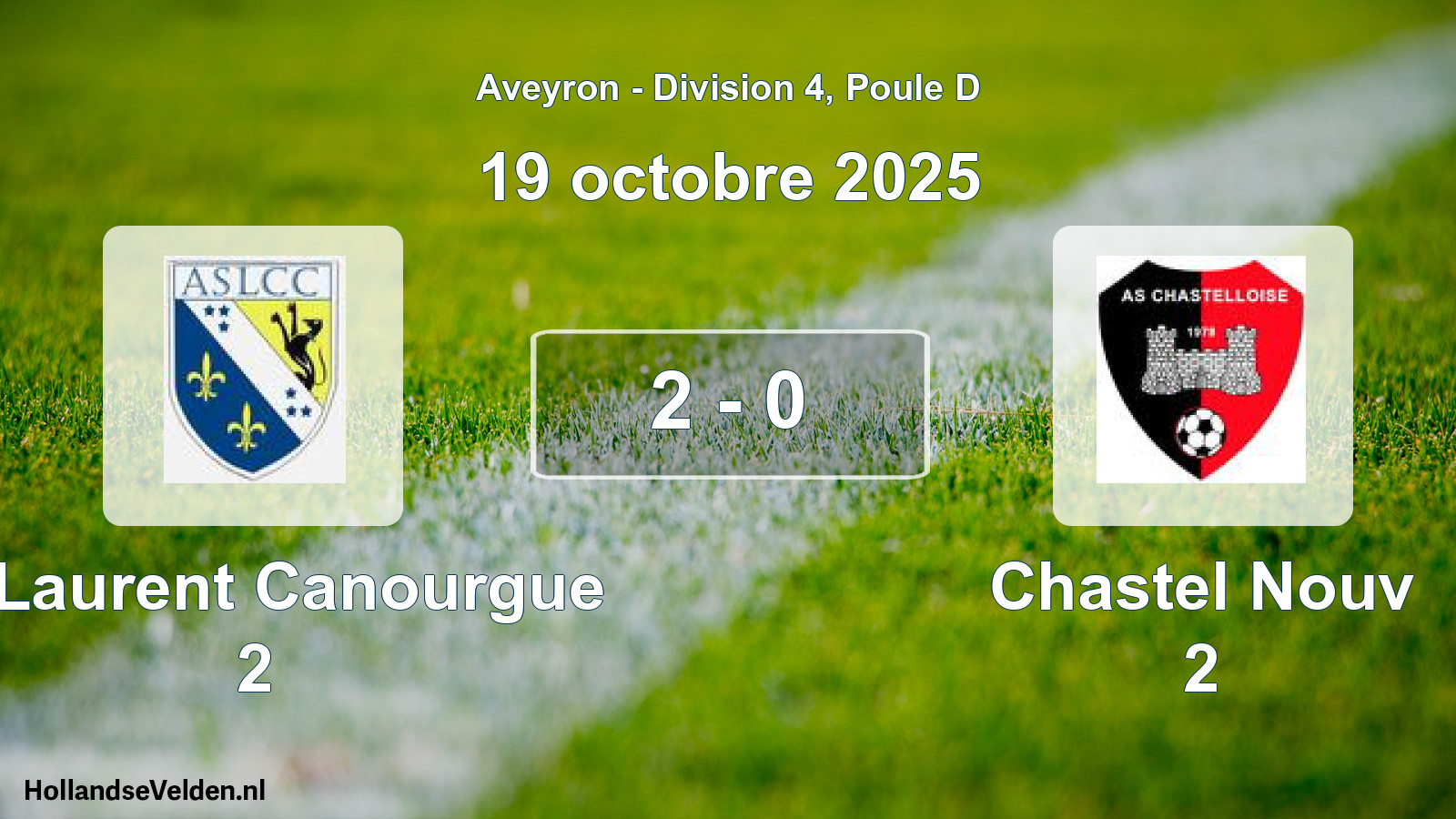 Total number of matches played: St Laurent Canourgue 2 - Chastel Nouv 2 2 - 0 (19 October 2025)