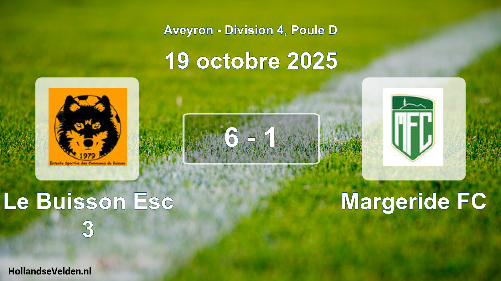 Total number of matches played: Le Buisson Esc 3 - Margeride FC 6 - 1 (19 October 2025)