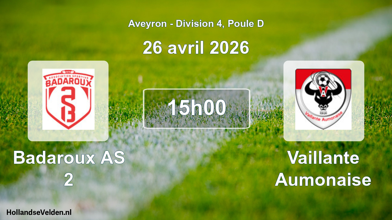 Scheduled Match: Badaroux AS 2 - Vaillante Aumonaise (26 April 2026)