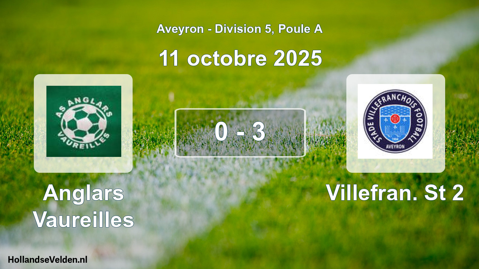 Total number of matches played: Anglars Vaureilles - Villefran. St 2 0 - 3 (11 October 2025)
