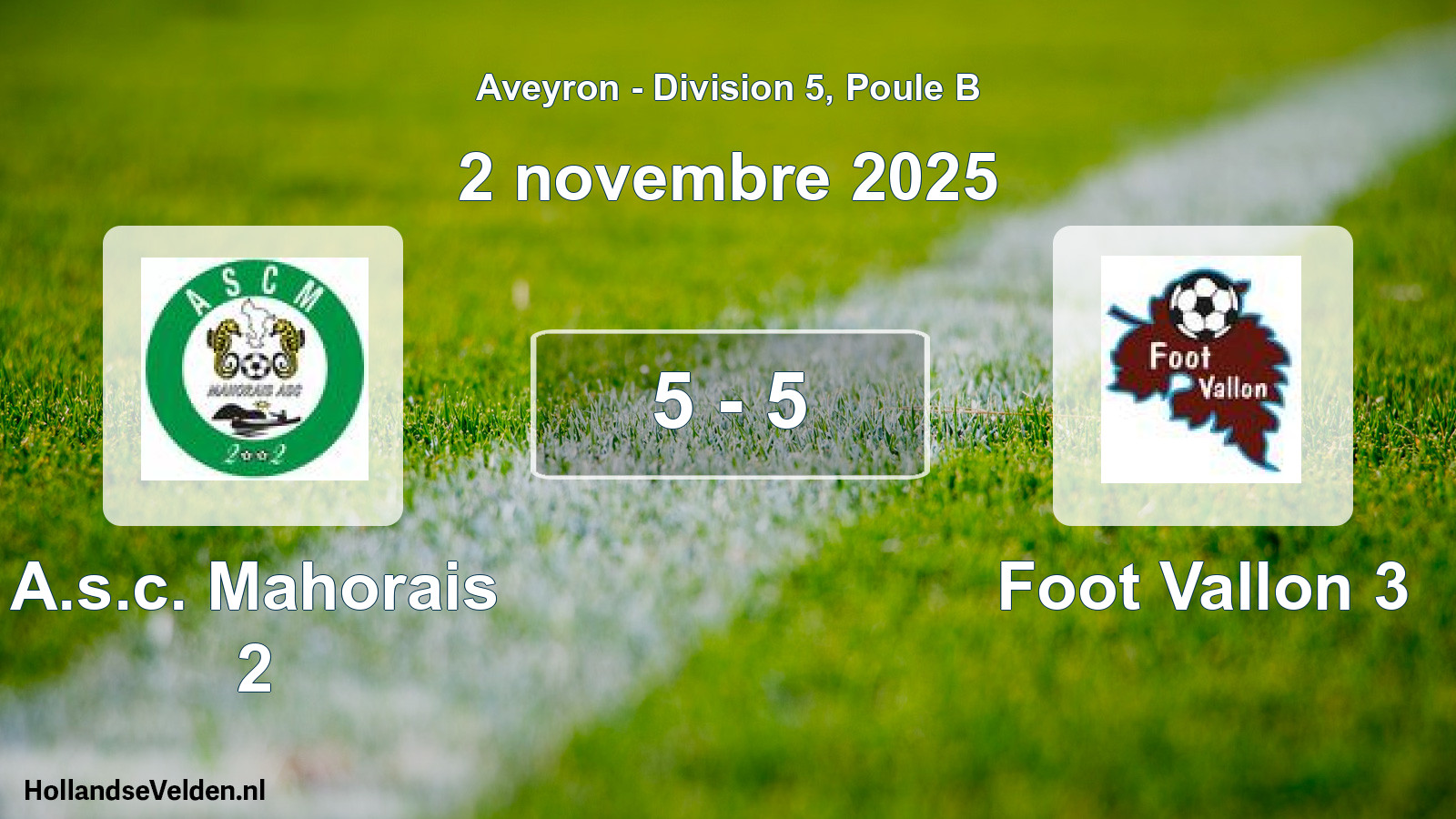 Total number of matches played: A.s.c. Mahorais 2 - Foot Vallon 3 5 - 5 (2 November 2025)