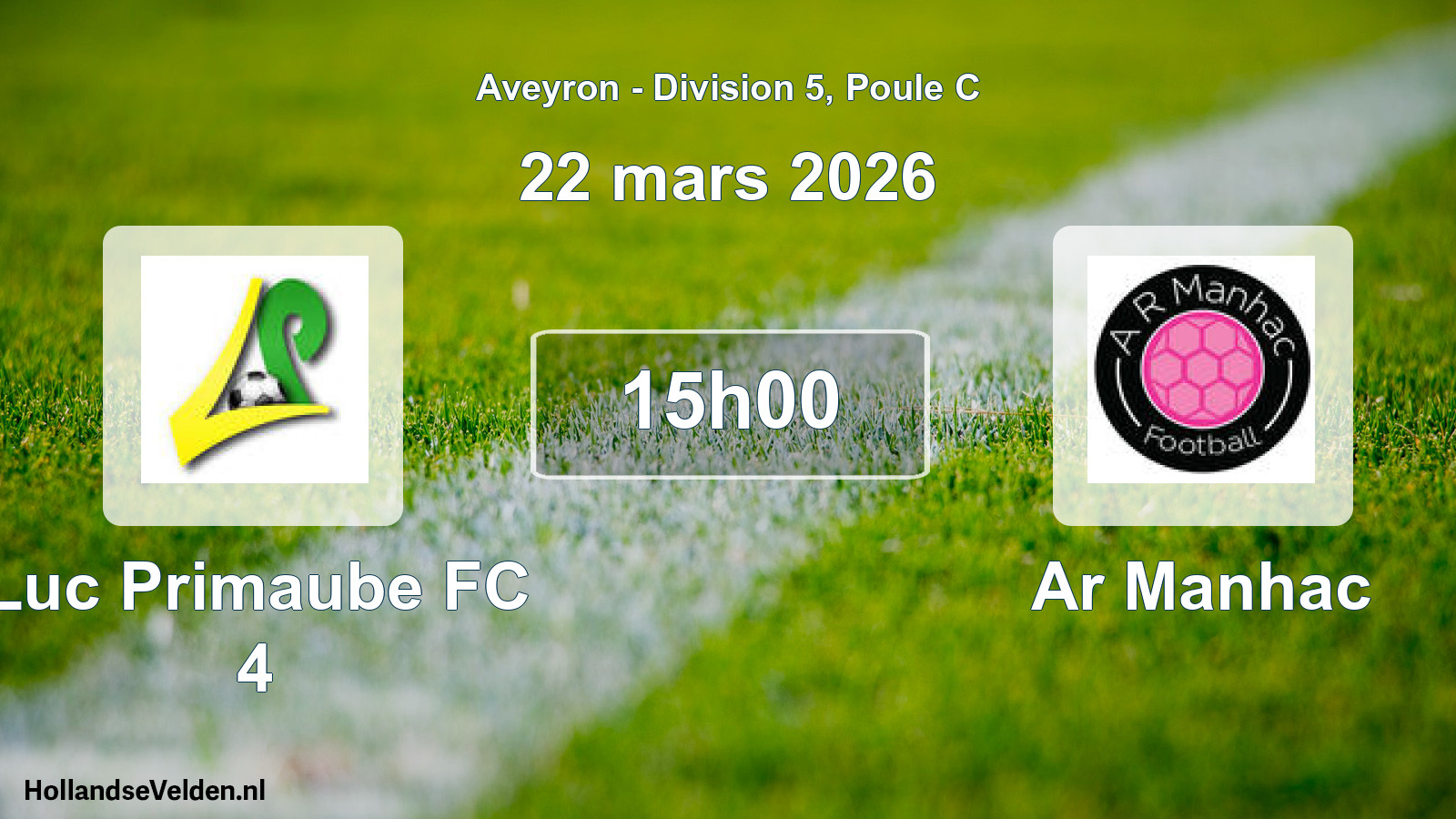 Match programmé: Luc Primaube FC 4 - Ar Manhac (22 mars 2026)
