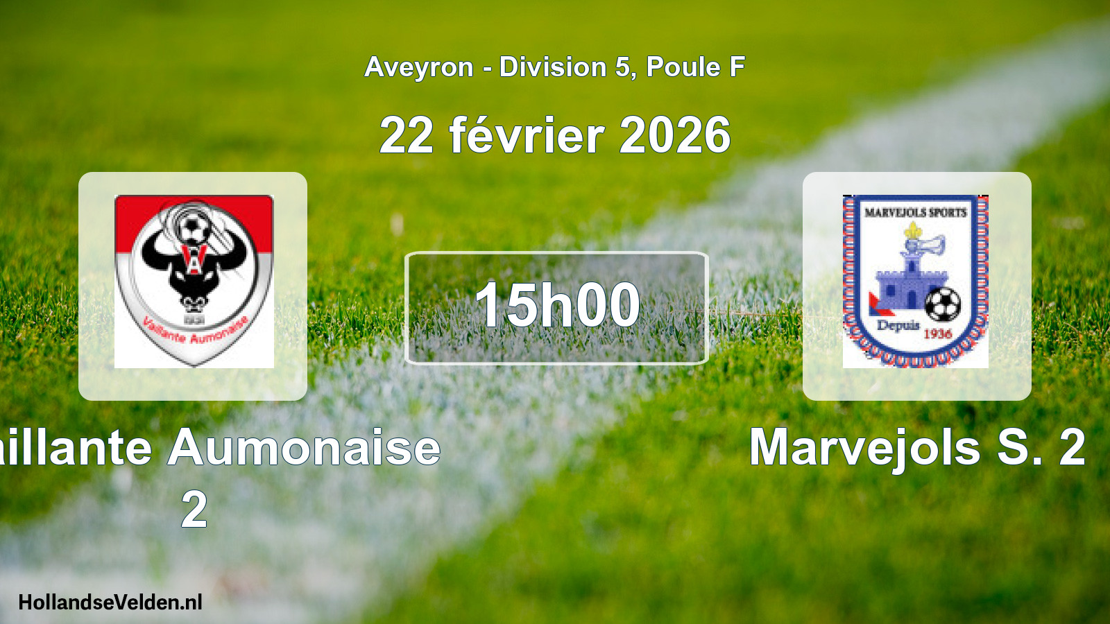 Match programmé: Vaillante Aumonaise 2 - Marvejols S. 2 (22 février 2026)