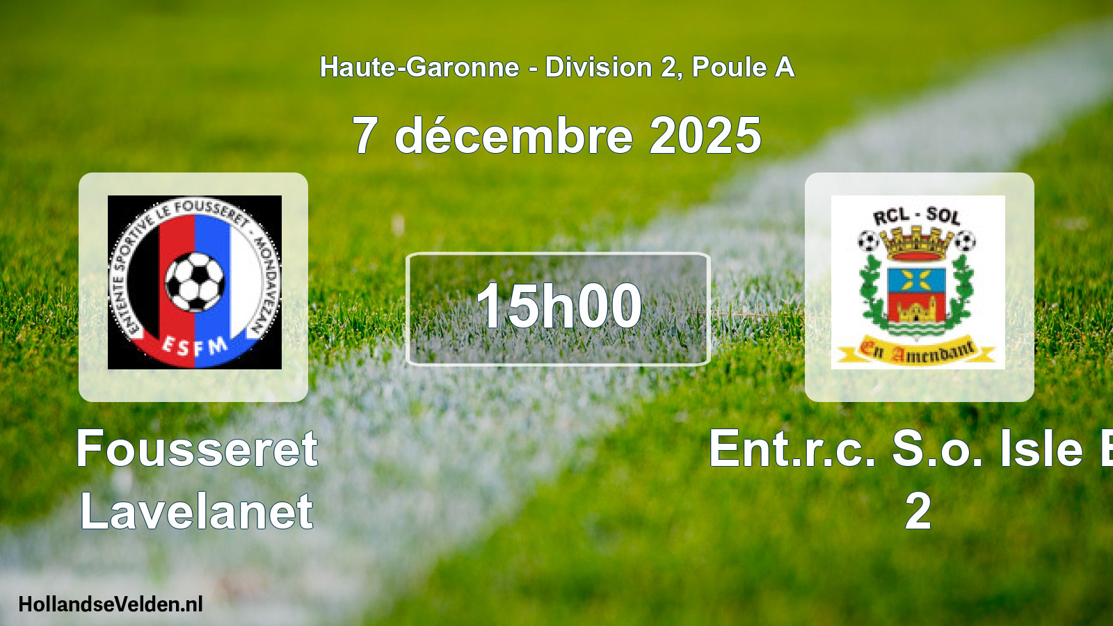 Scheduled Match: Fousseret Lavelanet - Ent.r.c. S.o. Isle E 2 (7 December 2025)