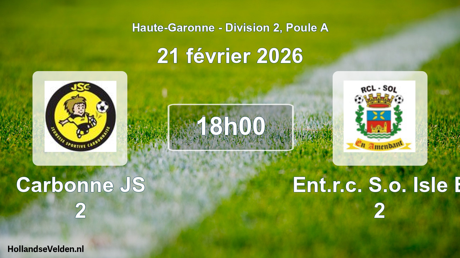Scheduled Match: Carbonne JS 2 - Ent.r.c. S.o. Isle E 2 (21 February 2026)