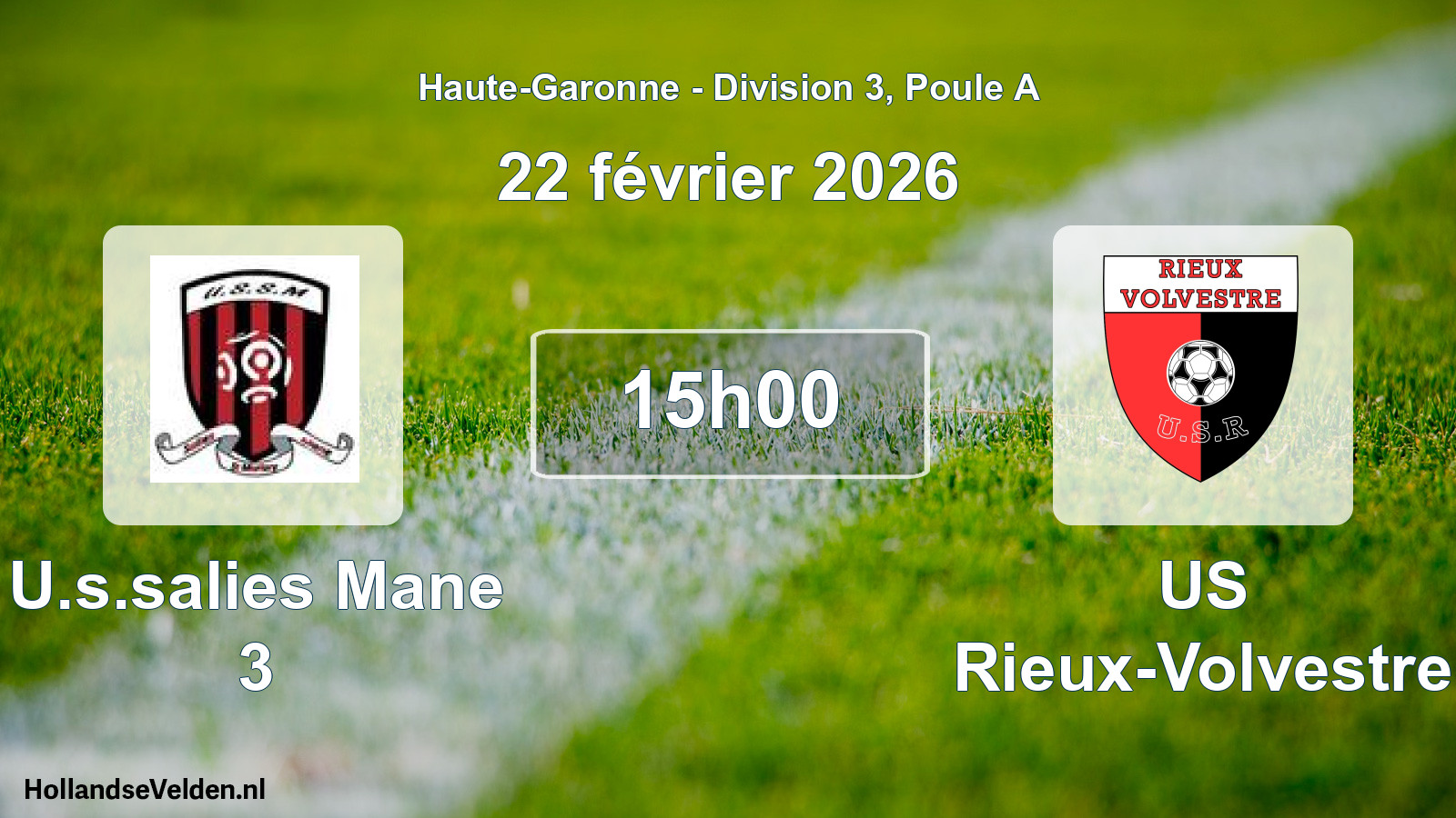 Geplande wedstrijd: U.s.salies Mane 3 - US Rieux-Volvestre (22 februari 2026)