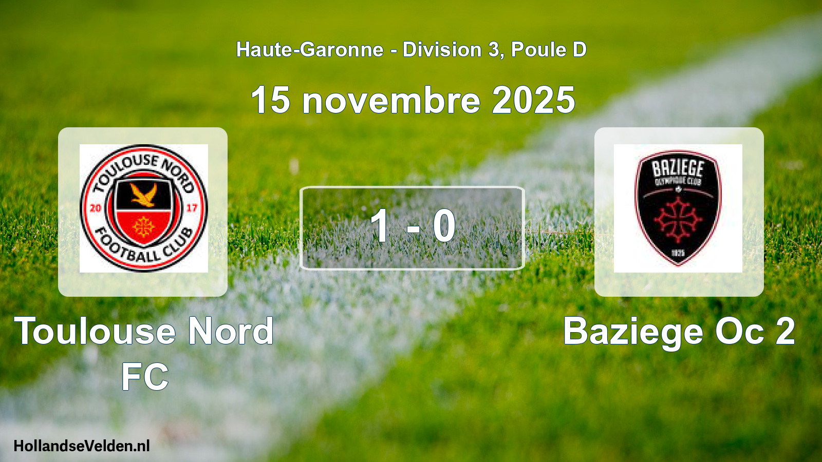 Total number of matches played: Toulouse Nord FC - Baziege Oc 2 1 - 0 (15 November 2025)