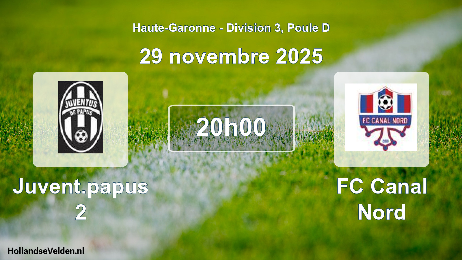 Scheduled Match: Juvent.papus 2 - FC Canal Nord (29 November 2025)