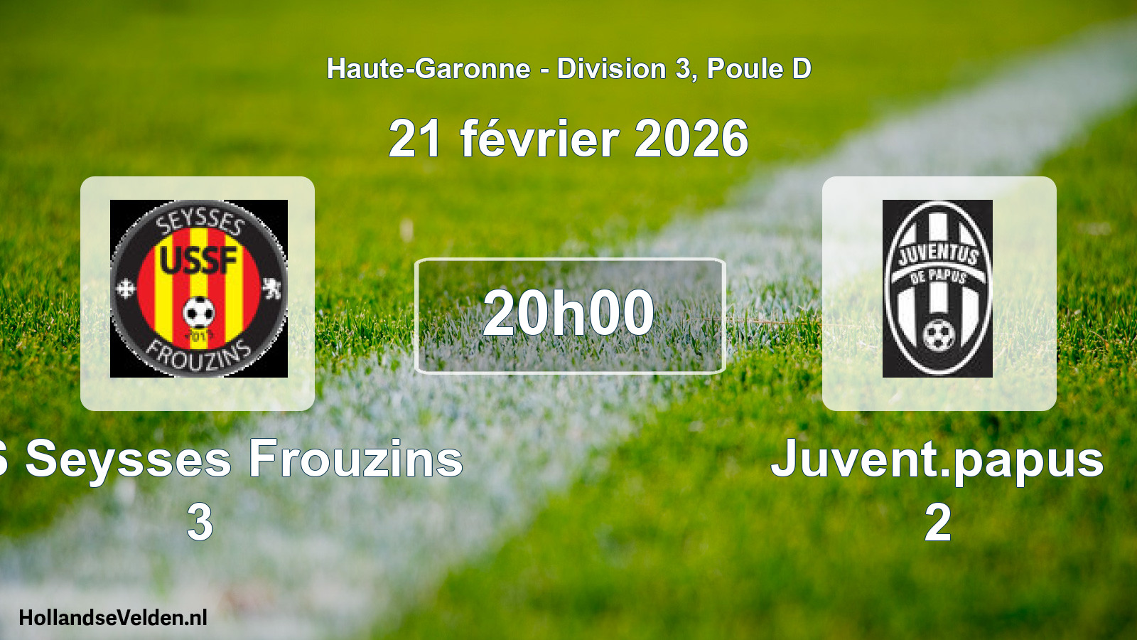 Scheduled Match: US Seysses Frouzins 3 - Juvent.papus 2 (21 February 2026)