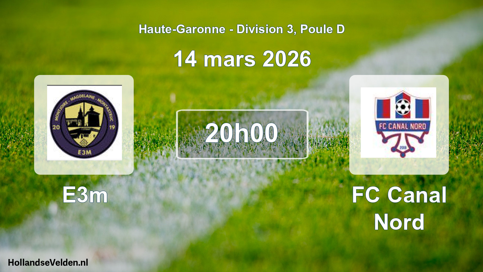 Scheduled Match: E3m - FC Canal Nord (14 March 2026)